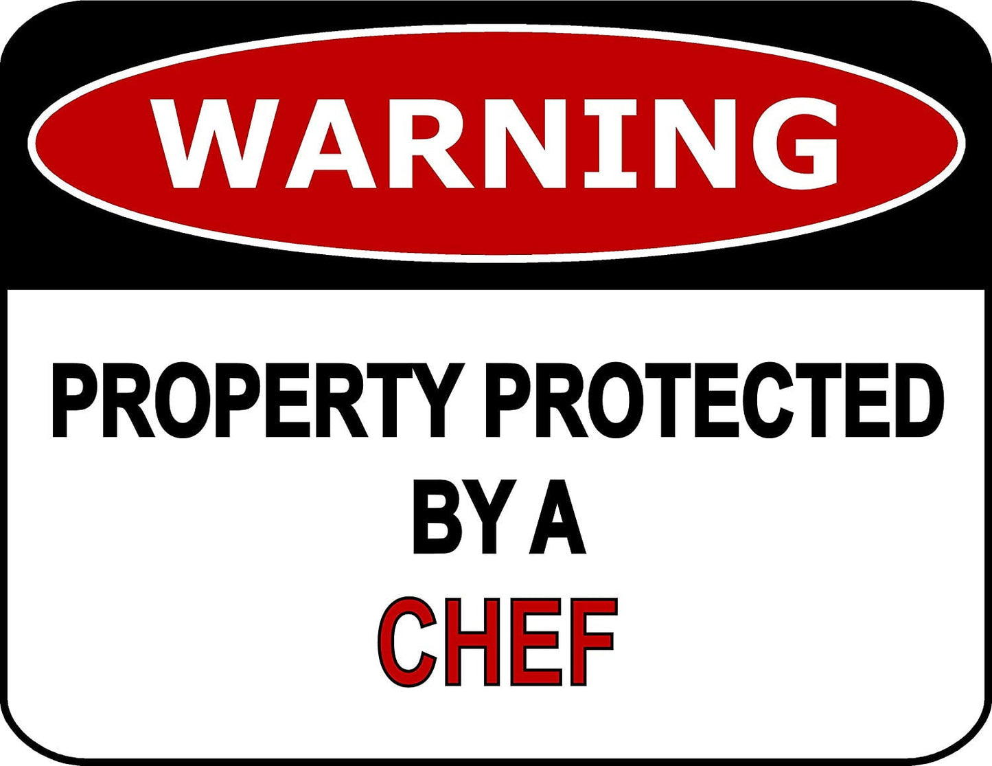 Warning Property Protected By A Chef 11.5" x 9" Laminated Funny Sign