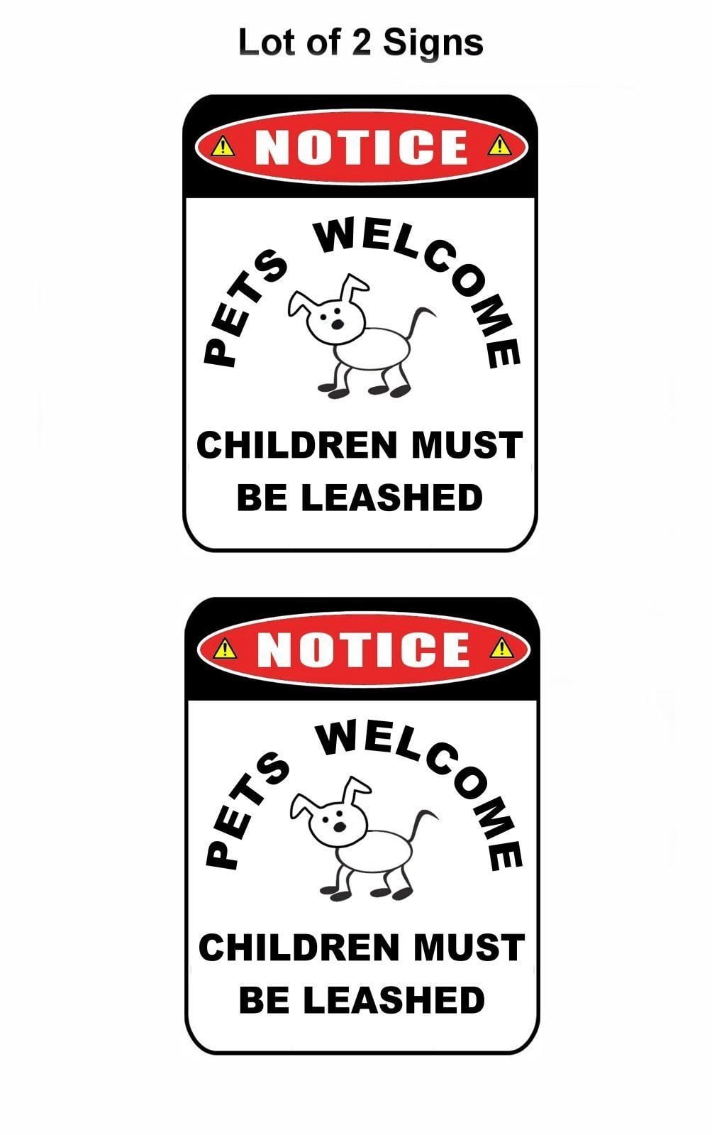 Notice Pets Welcome Children Must be Leashed 11.5 " x 9" Laminated Funny Sign - 2 Pack