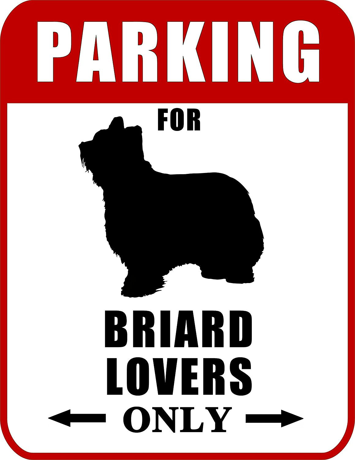Parking for Briard Lovers Only (Red Ver.) 9 W x 11.5 H Laminated Dog Sign