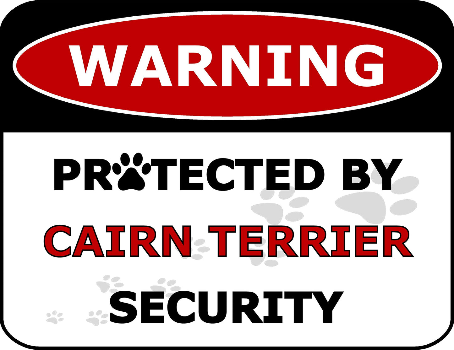Warning Protected by Cairn Terrier Security 11.5 inch by 9 inch Laminated Dog Sign