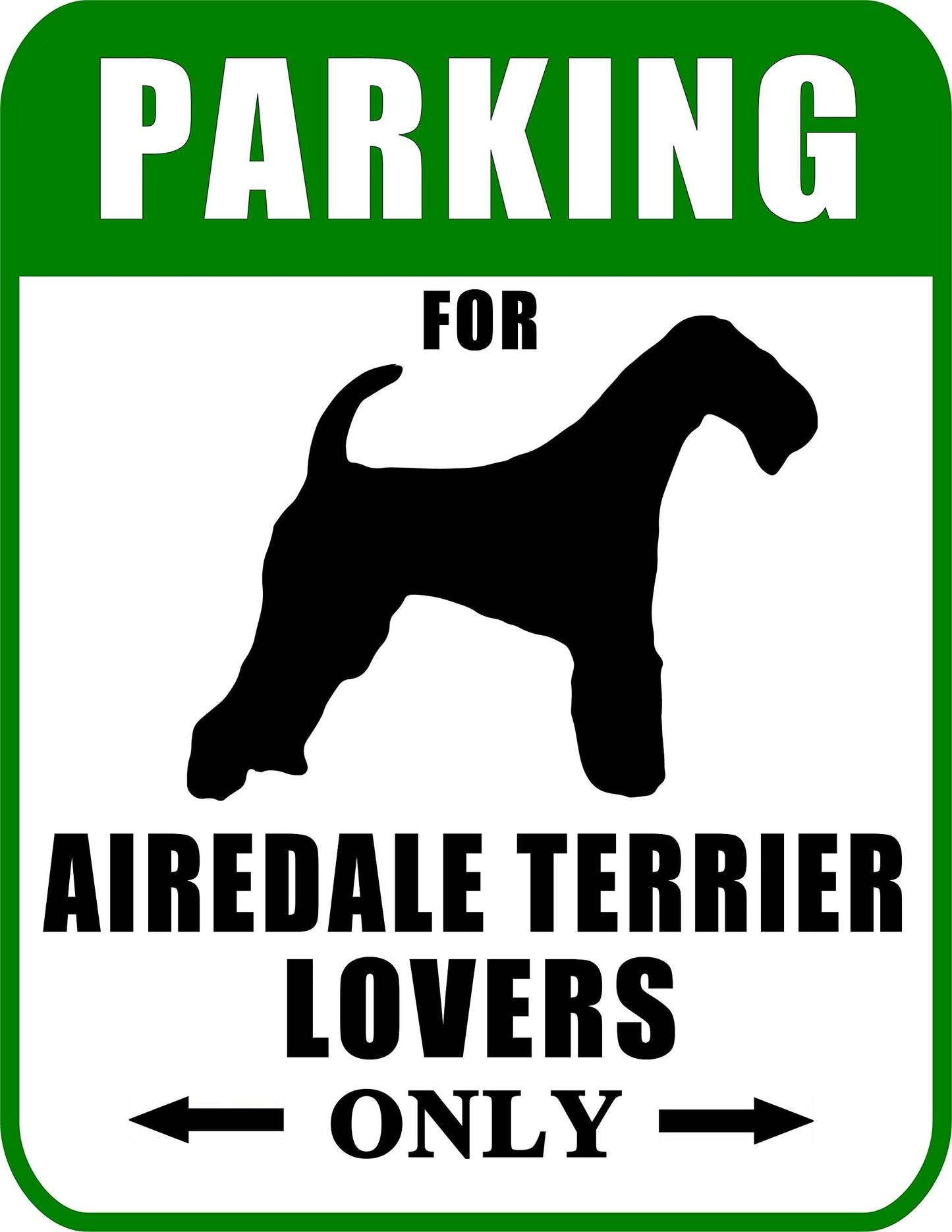 Not Just for Cars Parking for Airedale Terrier Lovers Only 9 W x 11.5 H Laminated Dog Sign