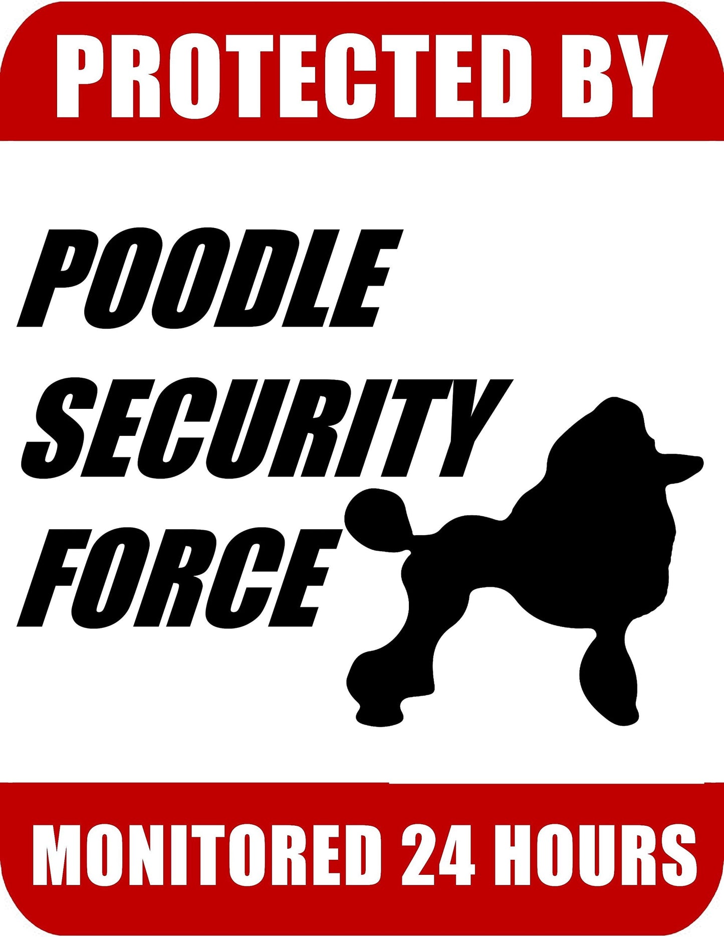 Protected By Poodle Security Force Monitored 24 Hours 9 inch x 11.5 inch Laminated Dog Sign