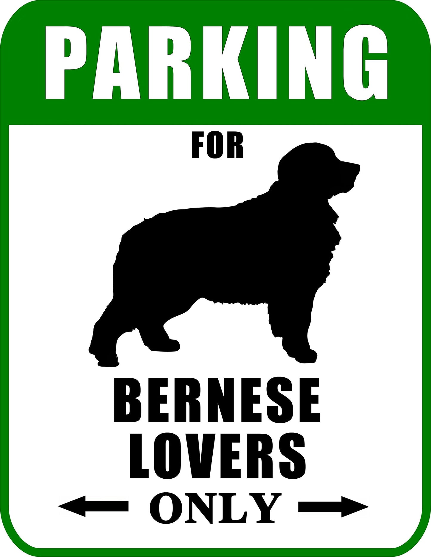 Not Just for Cars Parking for Bernese Lovers Only 9W x 11.5H Laminated Dog Sign