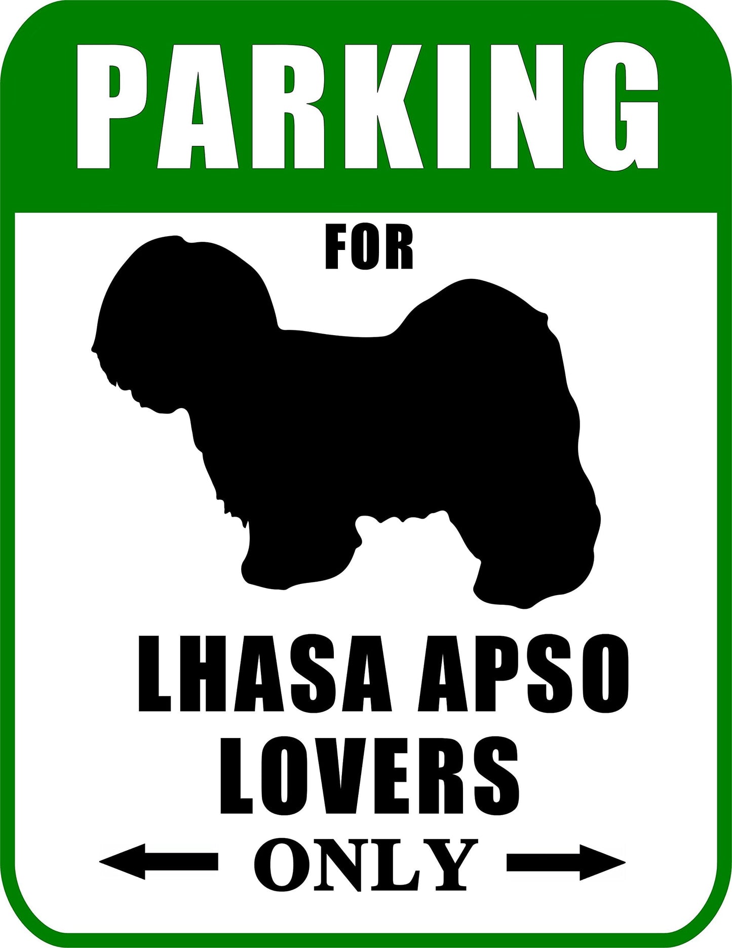 Parking for Lhasa Apso Lovers Only 9 W x 11.5 H Laminated Dog Sign