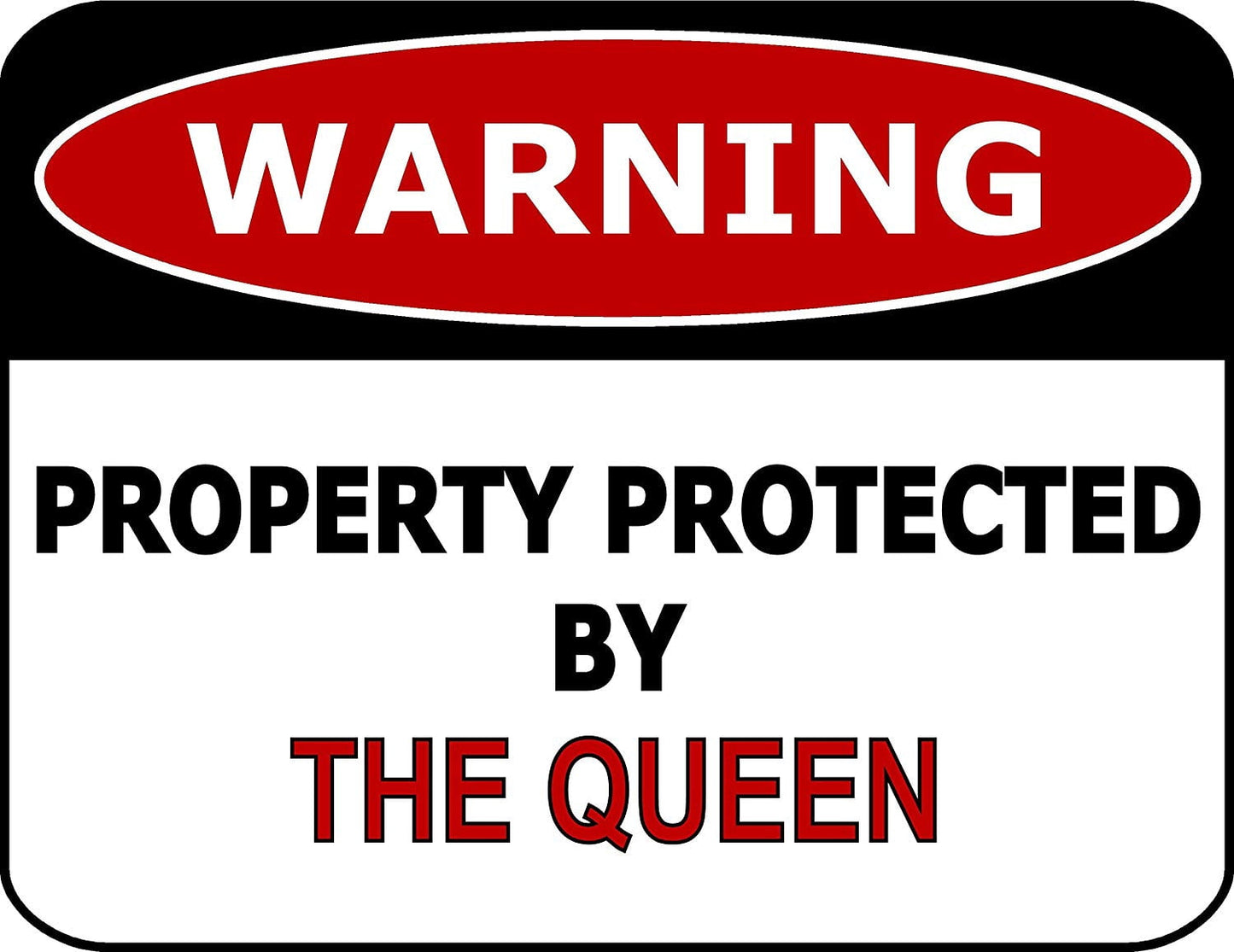 Warning Property Protected By The Queen 11.5" x 9" Laminated Funny Sign