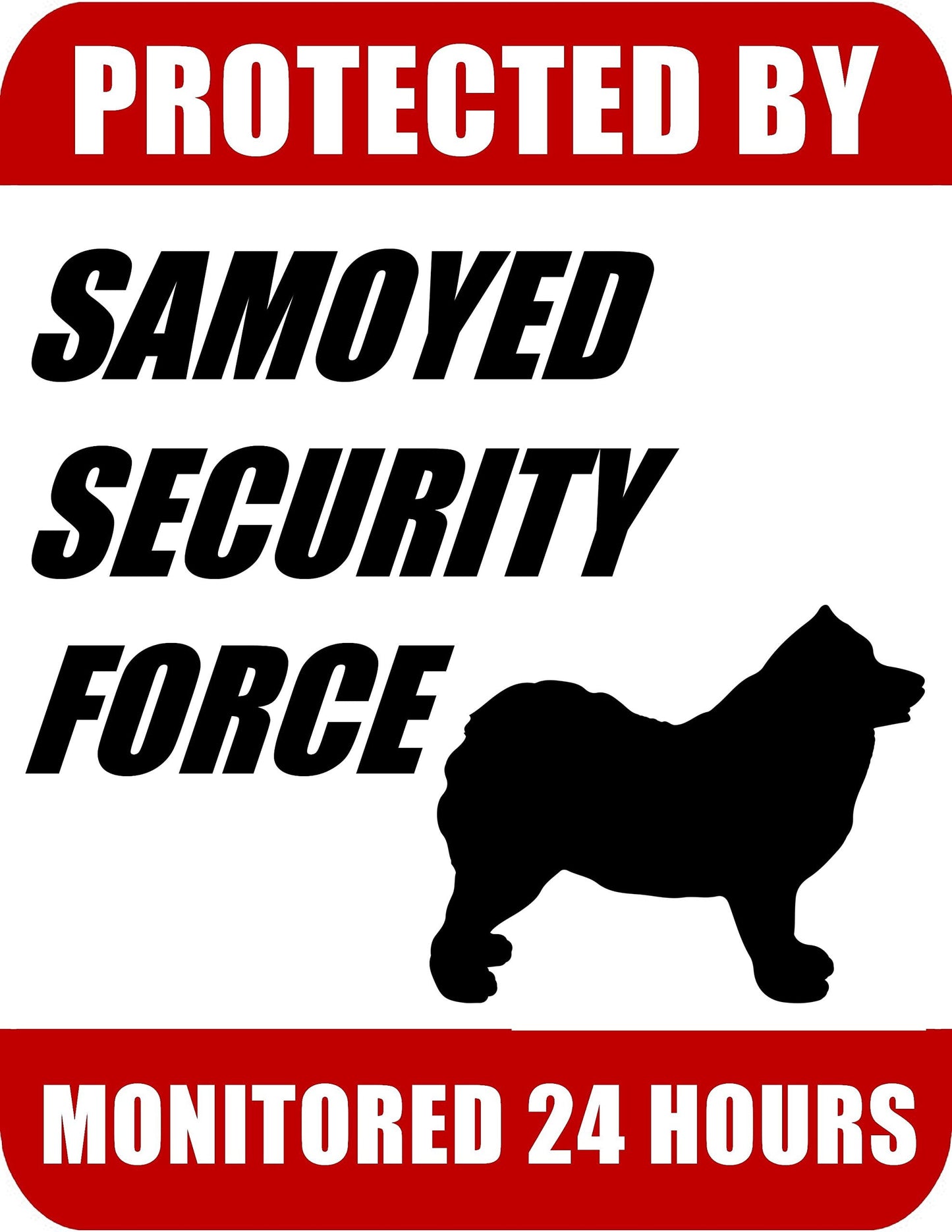 Protected By Samoyed Security Force Monitored 24 Hours 9 inch x 11.5 inch Laminated Dog Sign