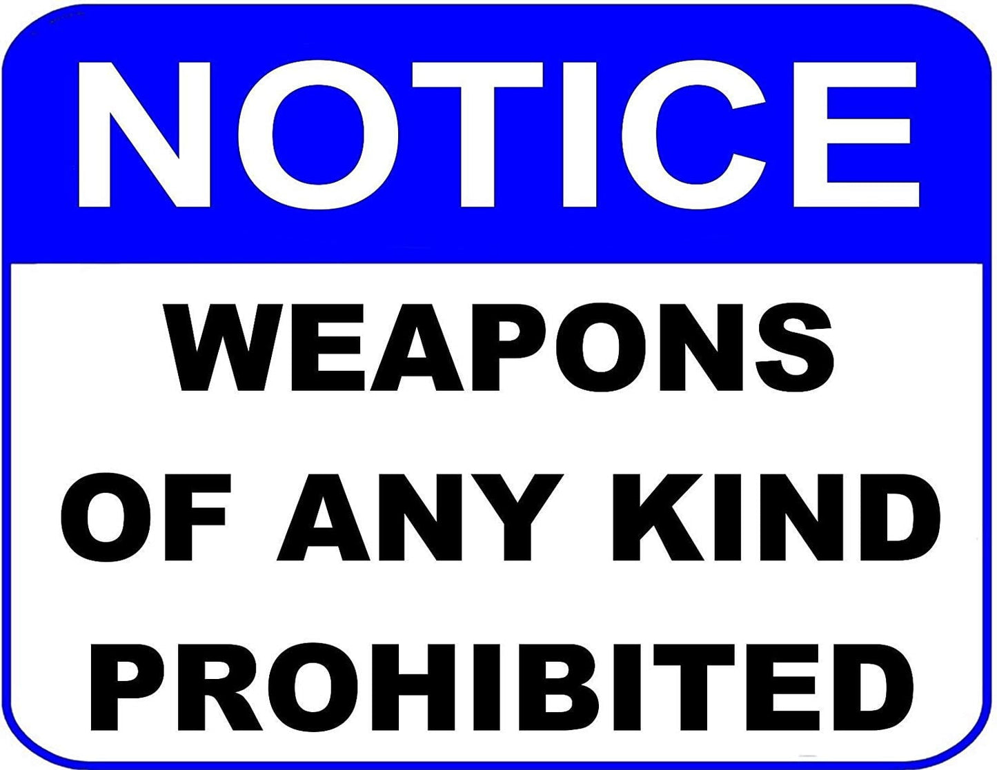 Notice Weapons of any Kind Prohibited 11.5" x 9" Laminated Sign