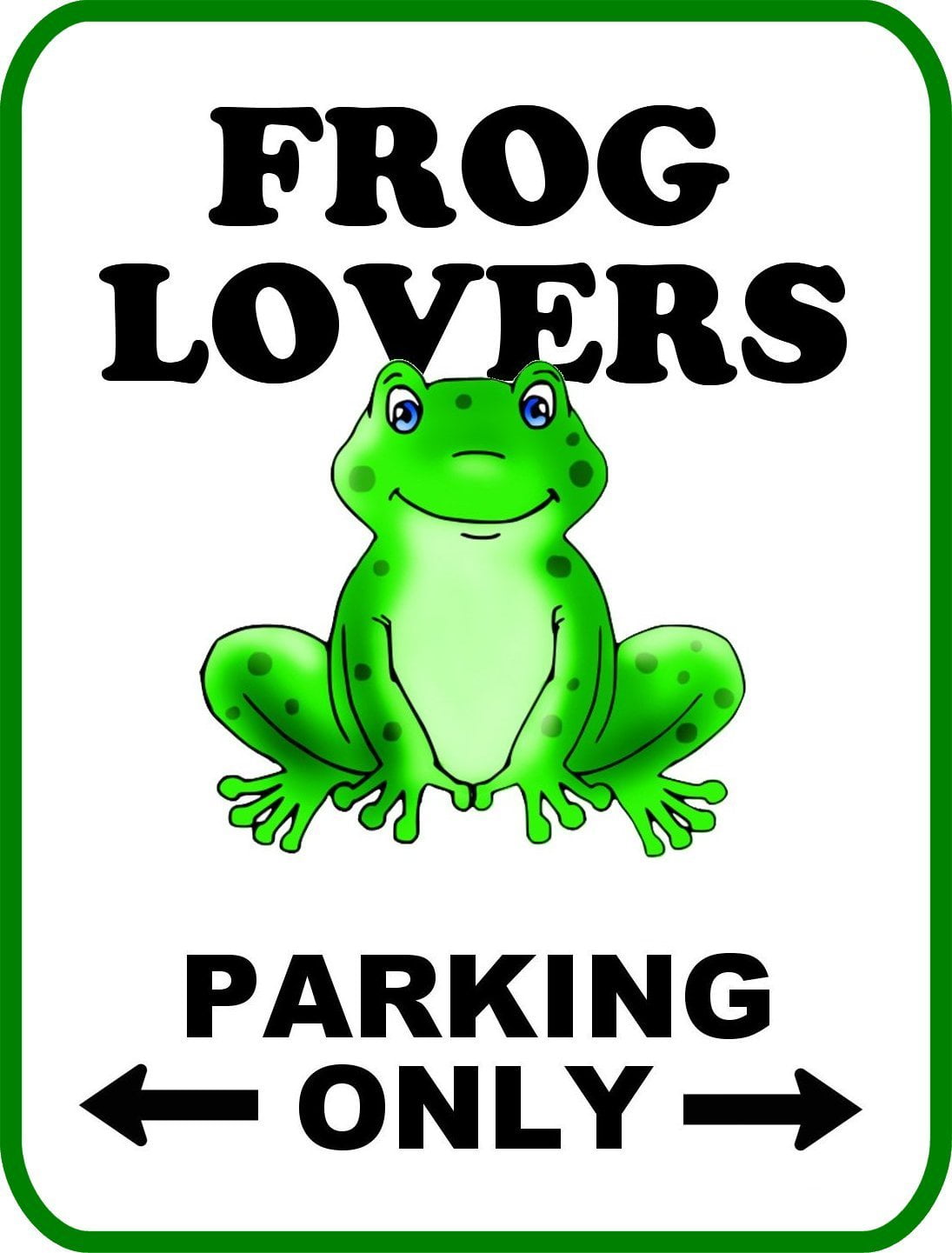 Frog Lovers Parking Only (v2) 9 inch by 11.5 inch Laminated Funny Sign
