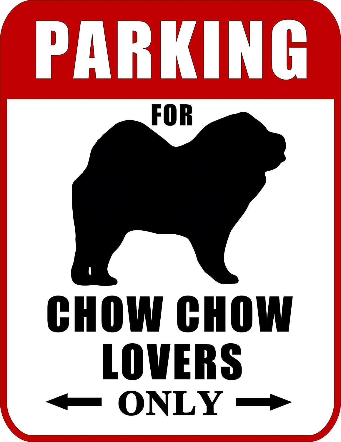 Parking for Chow Chow Lovers Only (Red Ver.) 9 W x 11.5 H Laminated Dog Sign