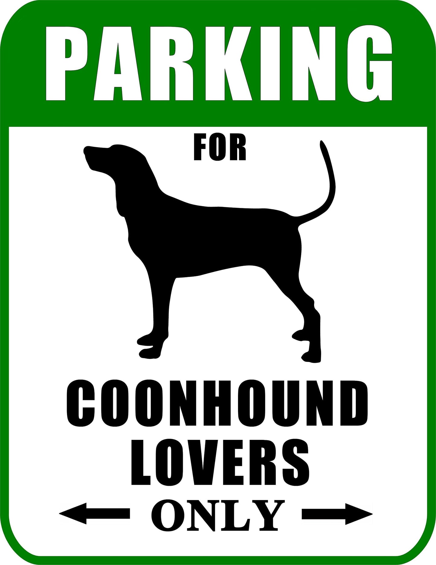 Parking for Coonhound Lovers Only 9 W x 11.5 H Laminated Dog Sign