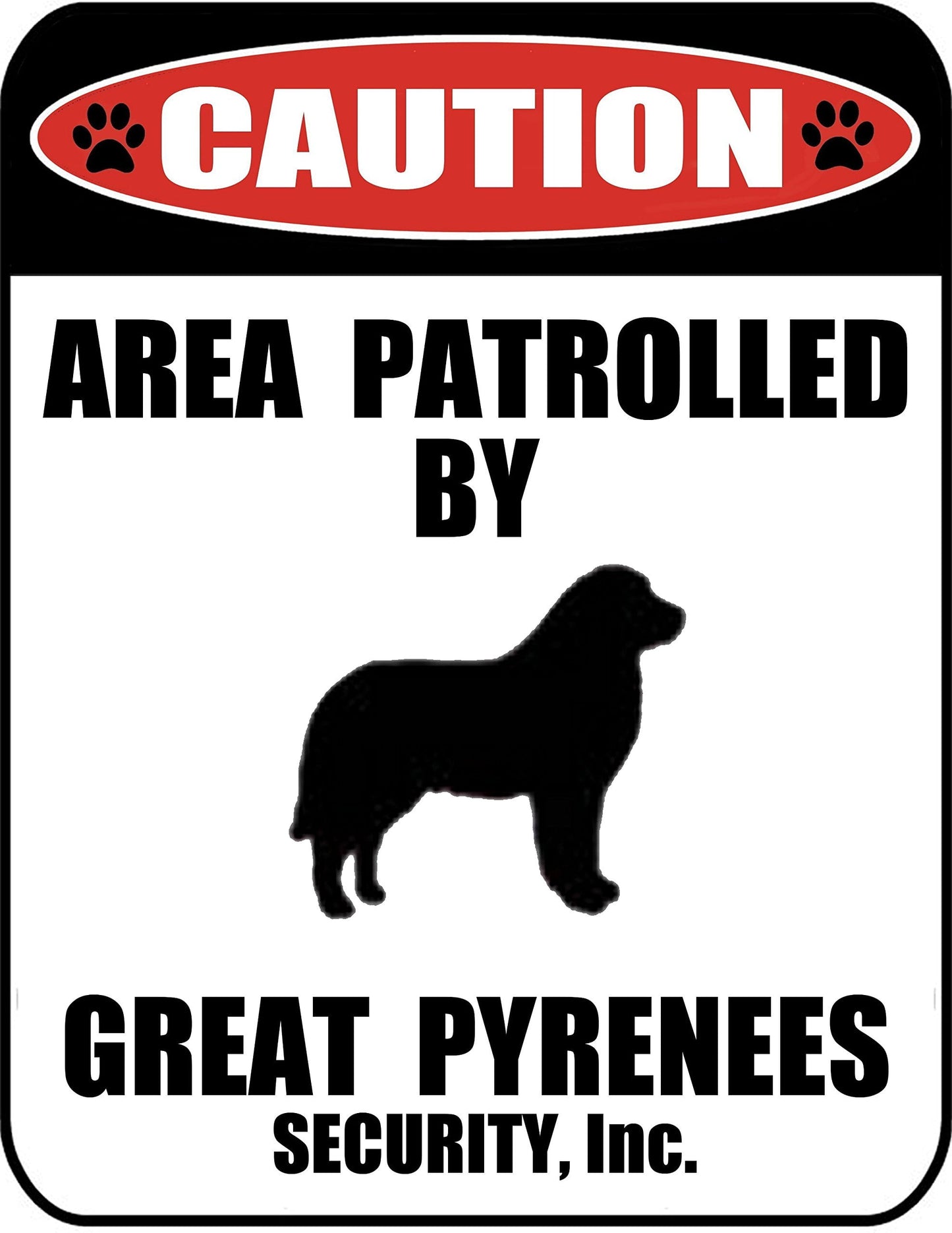 Caution Area Patrolled by a Great Pyrenees 9 inch x 11.5 inch Laminated Dog Sign