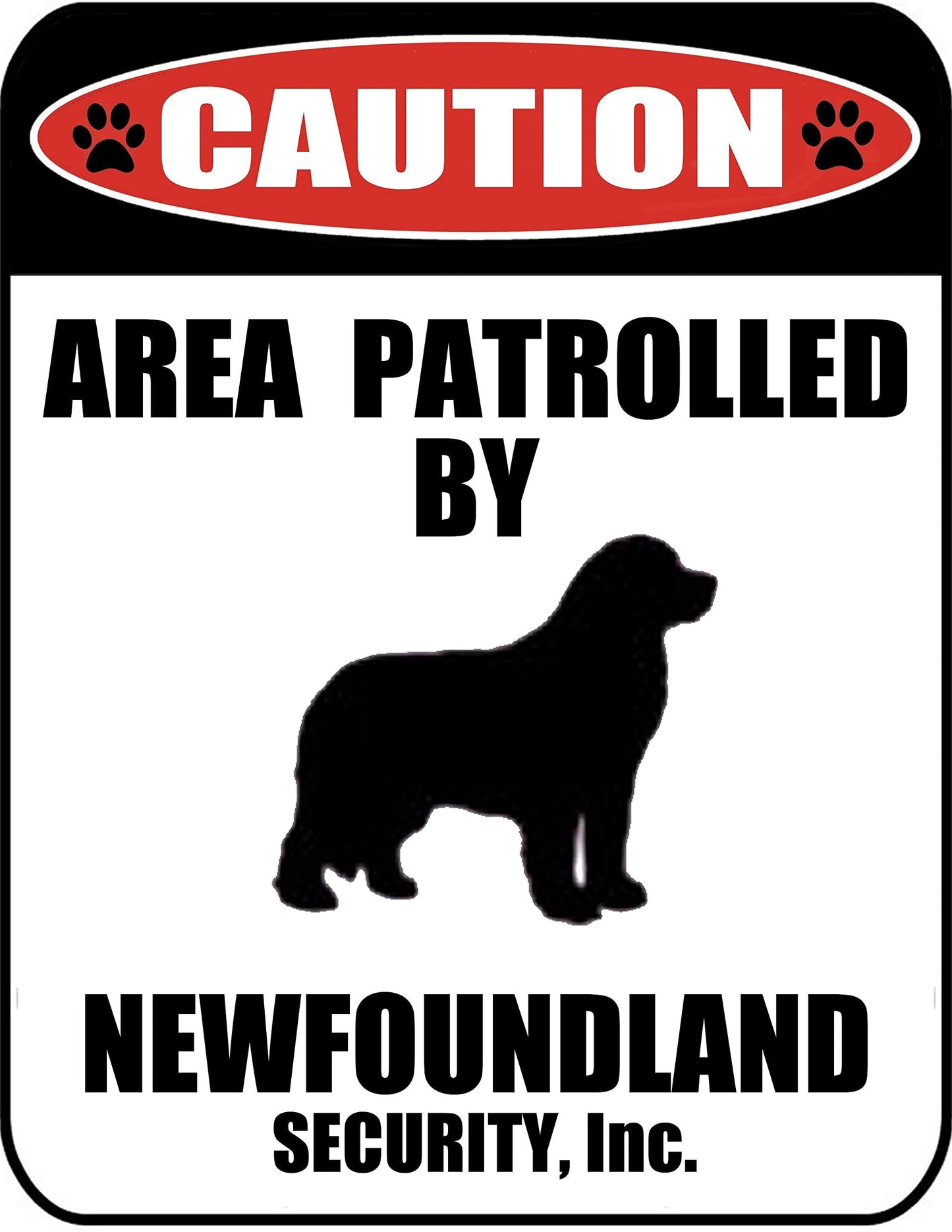 Caution Area Patrolled by a Newfoundland 9 inch x 11.5 inch Laminated Dog Sign