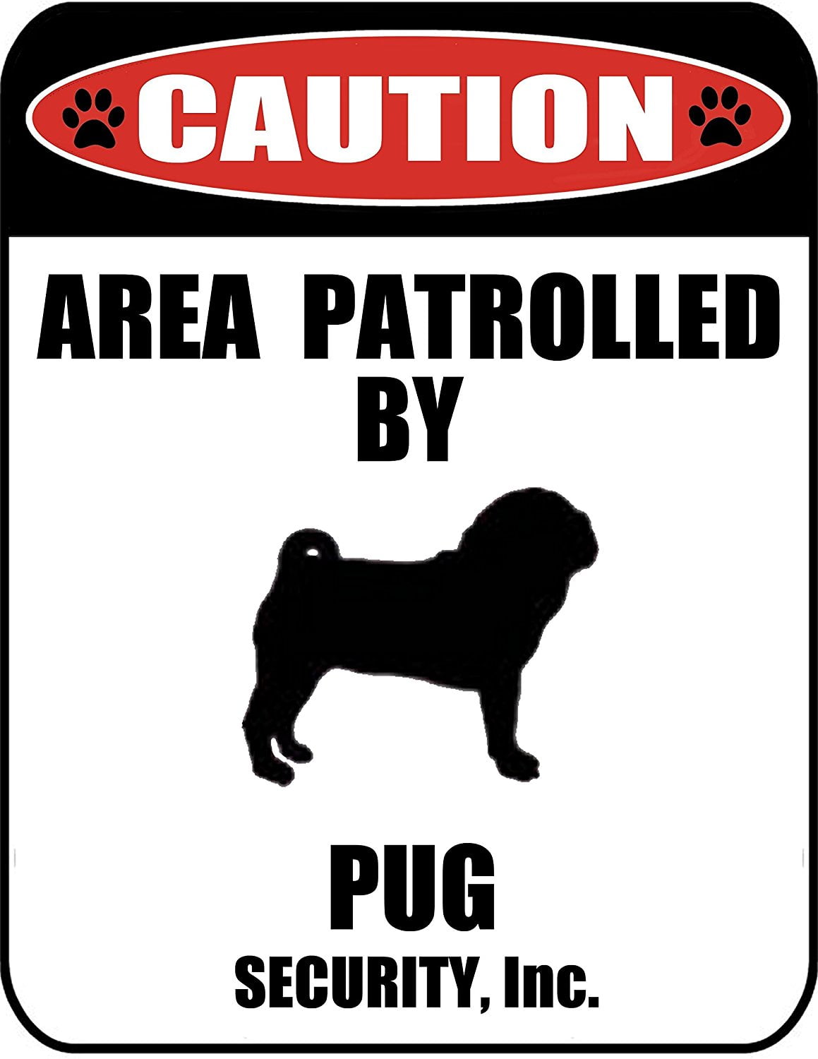 Caution Area Patrolled by a Pug 9 inch x 11.5 inch Laminated Dog Sign