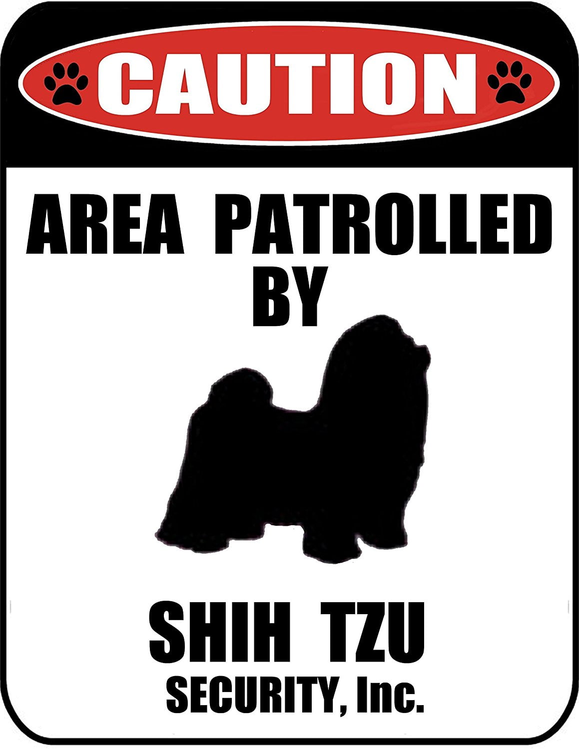 Caution Area Patrolled by a Shih Tzu 9 inch x 11.5 inch Laminated Dog Sign