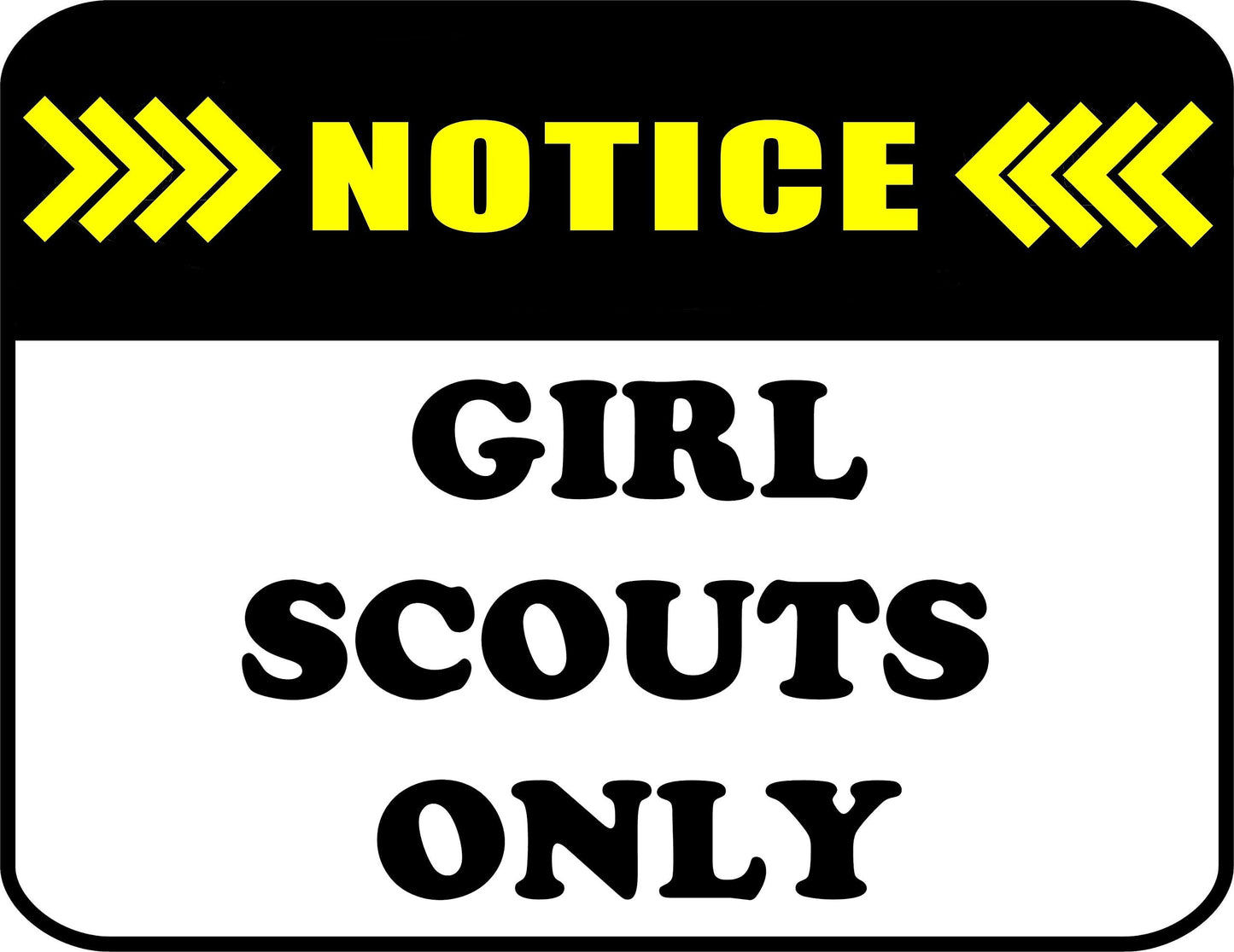 Notice Girl Scouts Only 11.5" x 9" Laminated Funny Sign