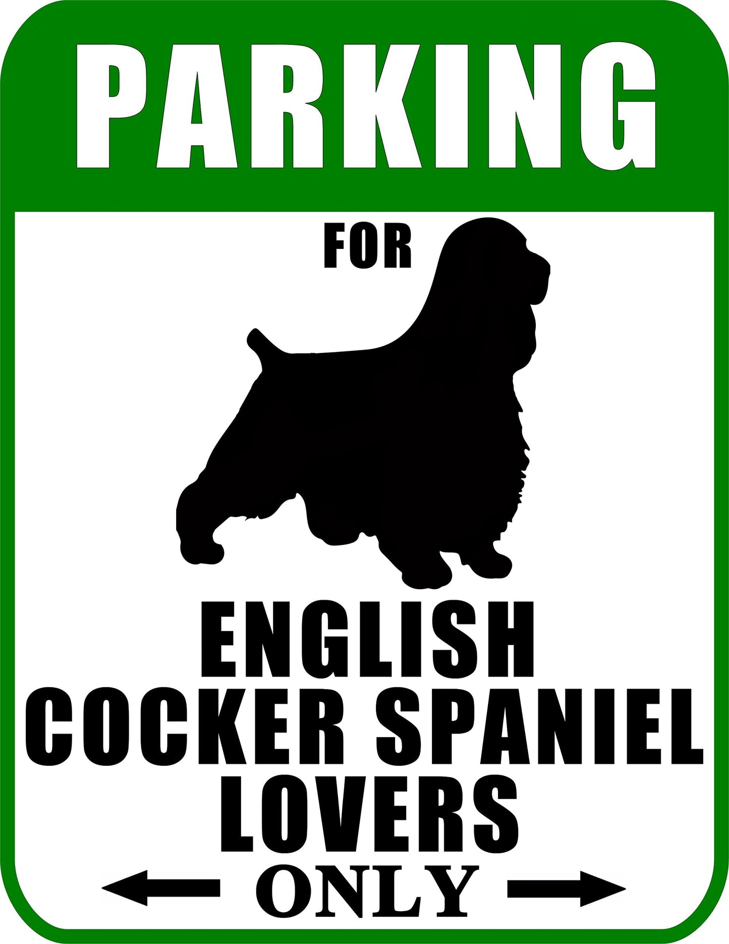 Not Just for Cars Parking for English Cocker Spaniel Lovers Only 9W x 11.5H Laminated Dog Sign