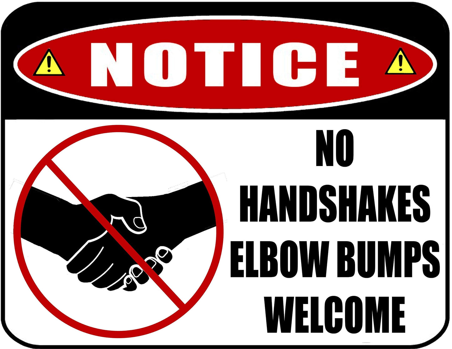 Notice - No Handshakes Elbow Bumps Welcome 11.5 x 9 Laminated Sign