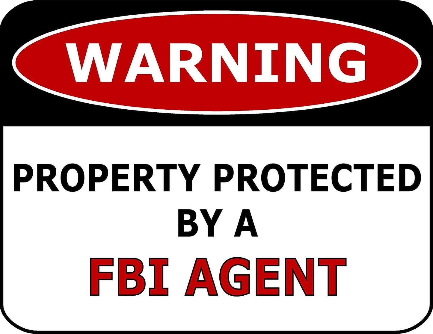 Warning Property Protected by a FBI Agent 11.5 x 9 Laminated Sign