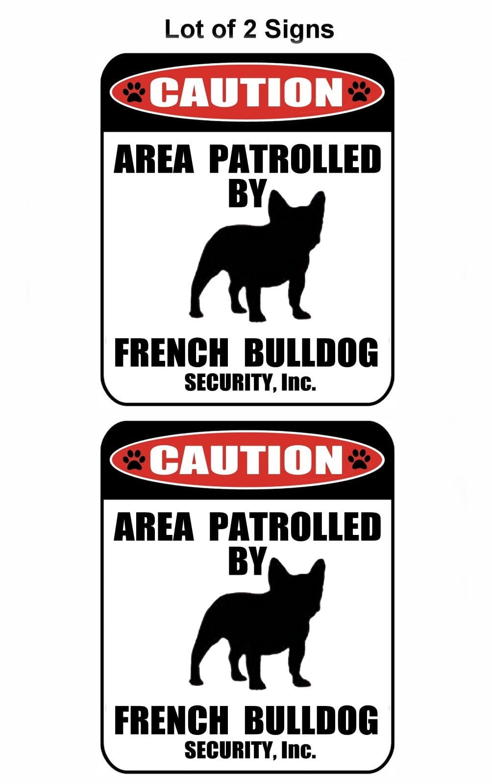 2-Count Caution Area Patrolled by a French Bulldog 9 inch x 11.5 inch Laminated Dog Sign