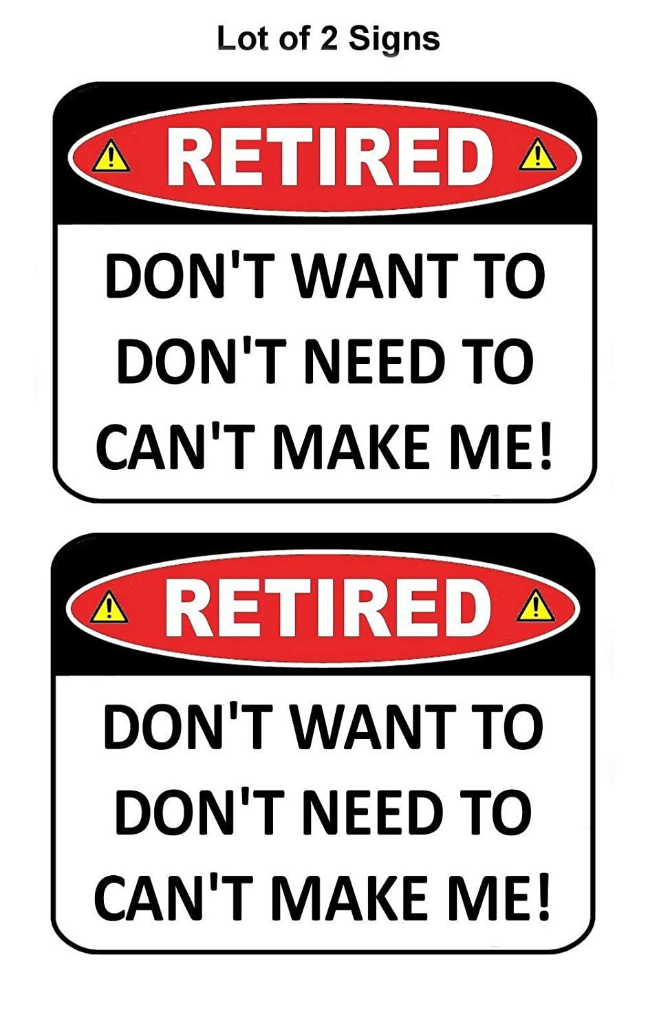 Retired Don't Want to Don't Need to Can't Make Me 11 by 9.5 Home Décor Laminated Sign - 2 Pack