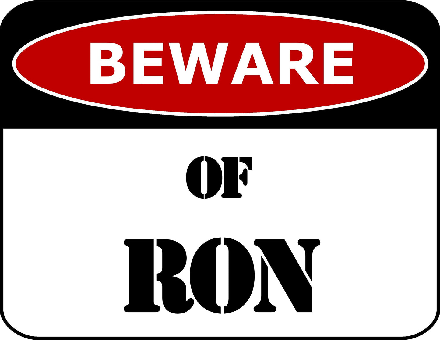 Beware Of Ron 11.5 inch by 9 inch Laminated Funny Sign
