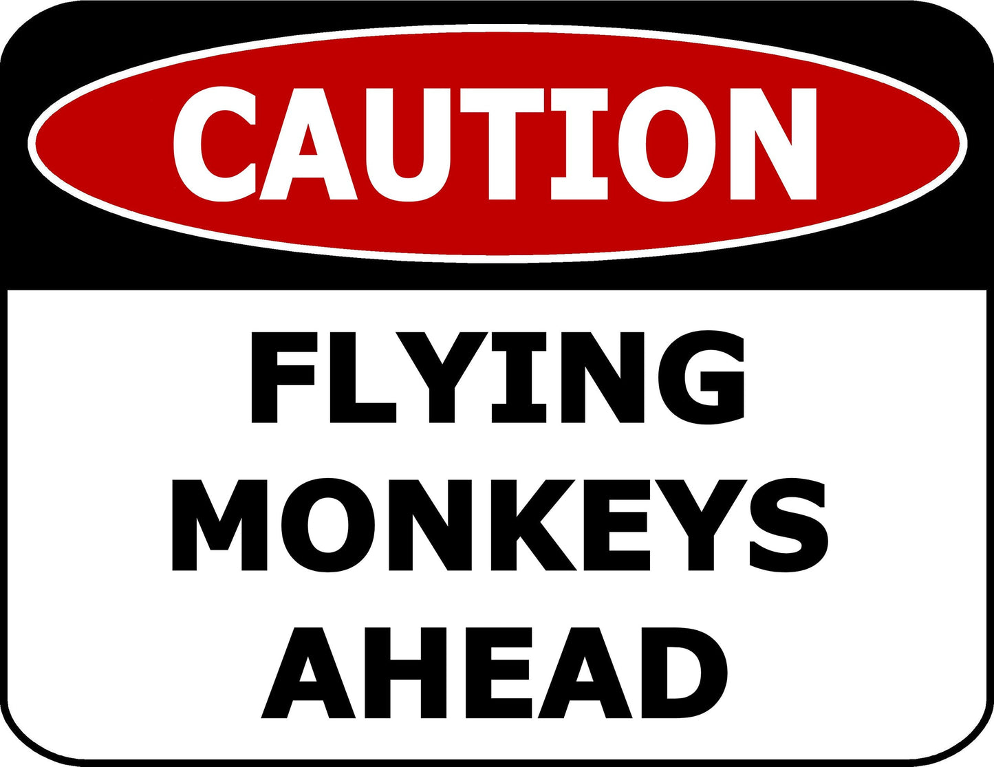 Caution Flying Monkeys Ahead 11.5 inch by 9 inch Laminated Funny Sign