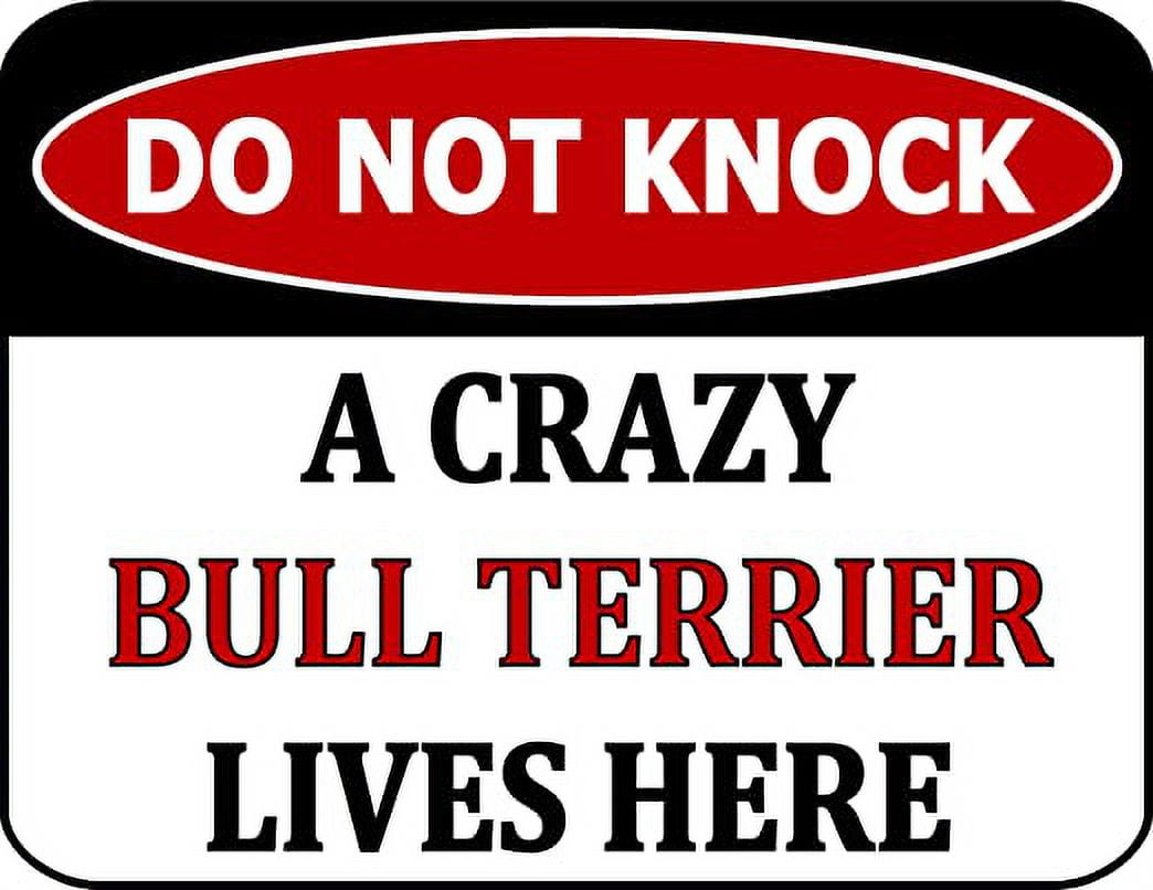 Do Not Knock A Crazy Bull Terrier Lives Here 11.5 inch by 9 inch Laminated Dog Sign