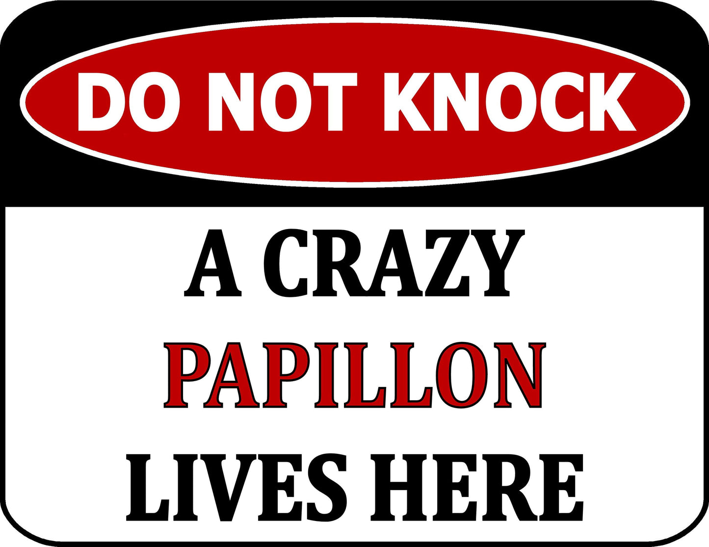 Do Not Knock A Crazy Papillon Lives Here 11.5 inch by 9 inch Laminated Dog Sign