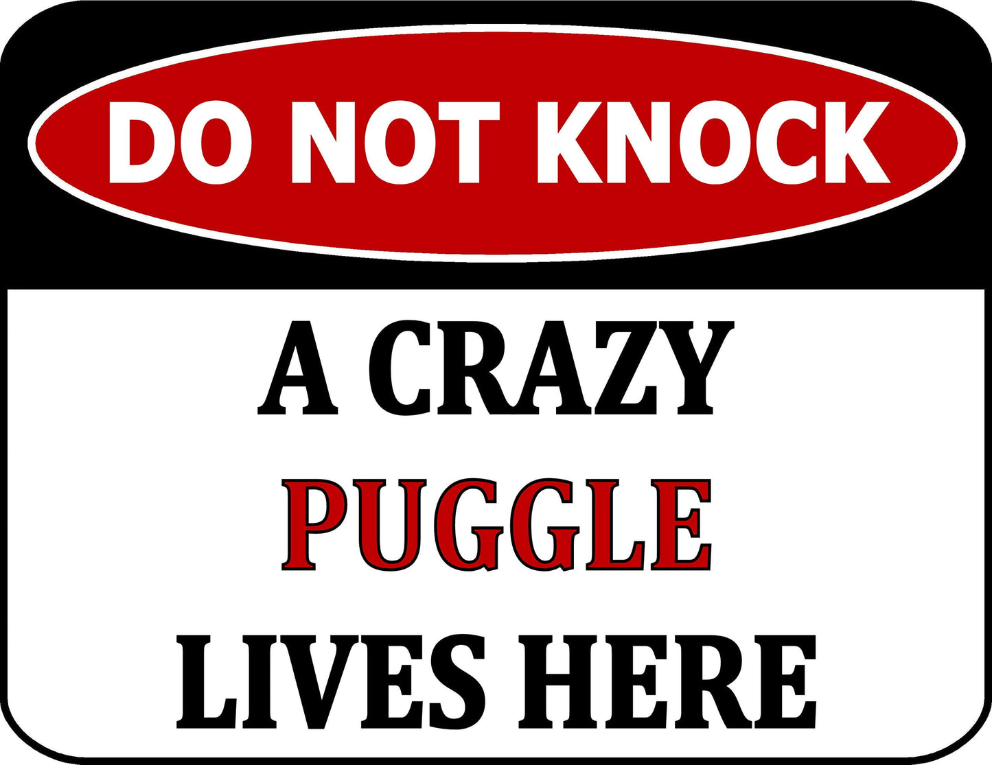 Do Not Knock A Crazy Puggle Lives Here 11.5 inch by 9 inch Laminated Dog Sign
