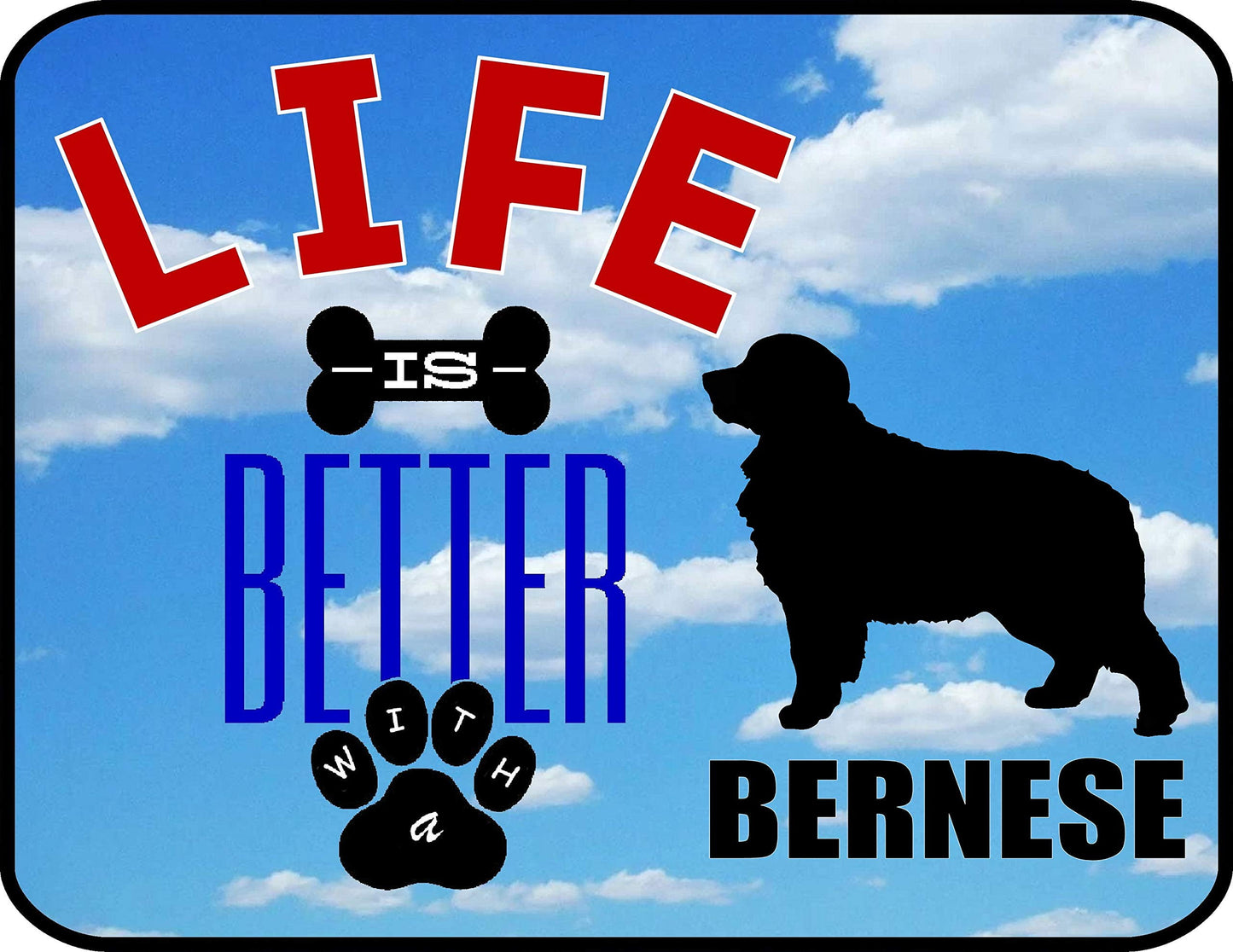Life is Better w/a Bernese 11.5 inch x 9 inch Laminated Dog Sign