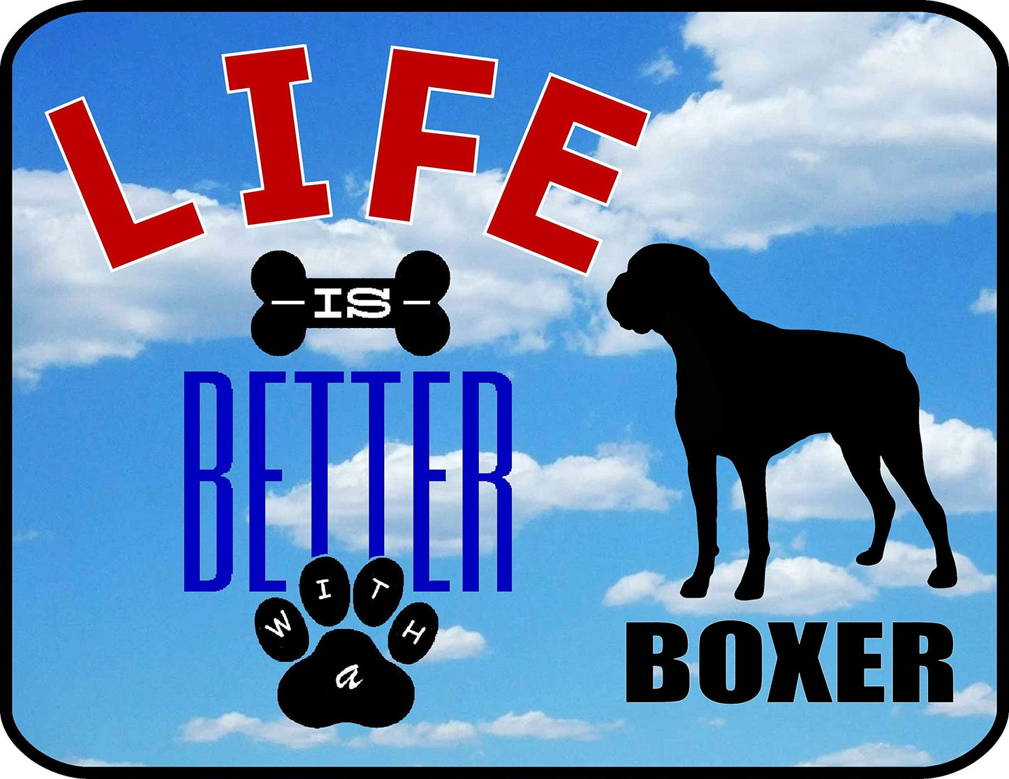 Life is Better with a Boxer 11.5 inch by 9 inch Laminated Dog Sign