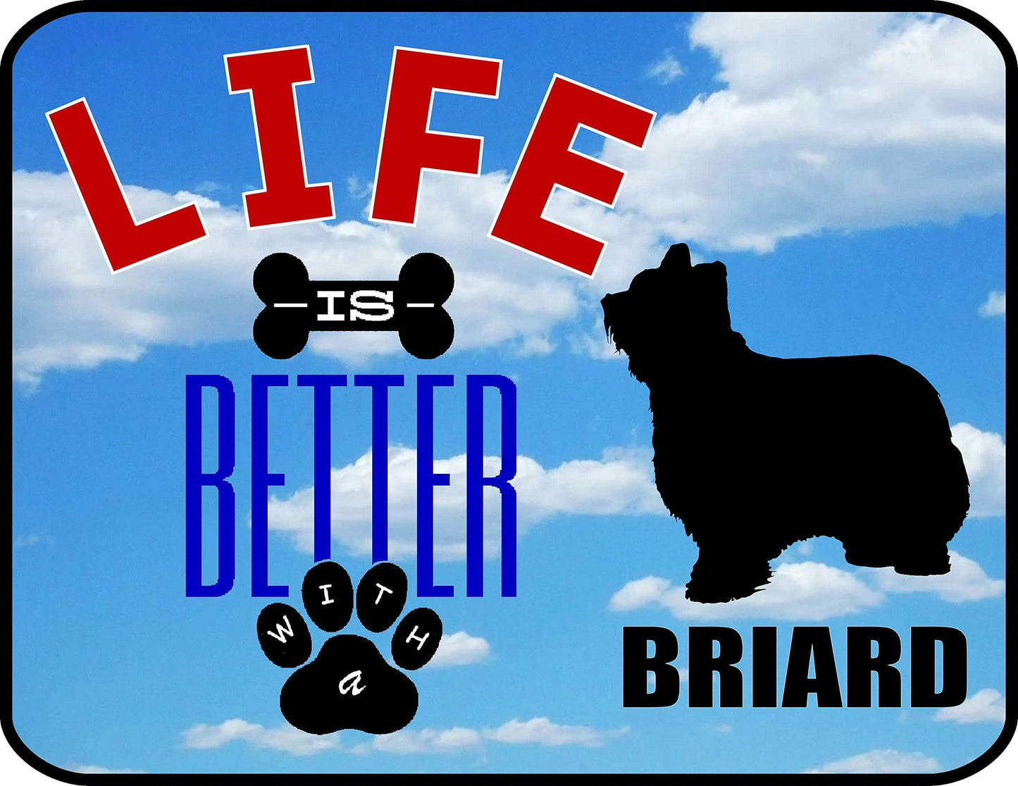 Life is Better with a Briard 11.5 inch by 9 inch Laminated Dog Sign