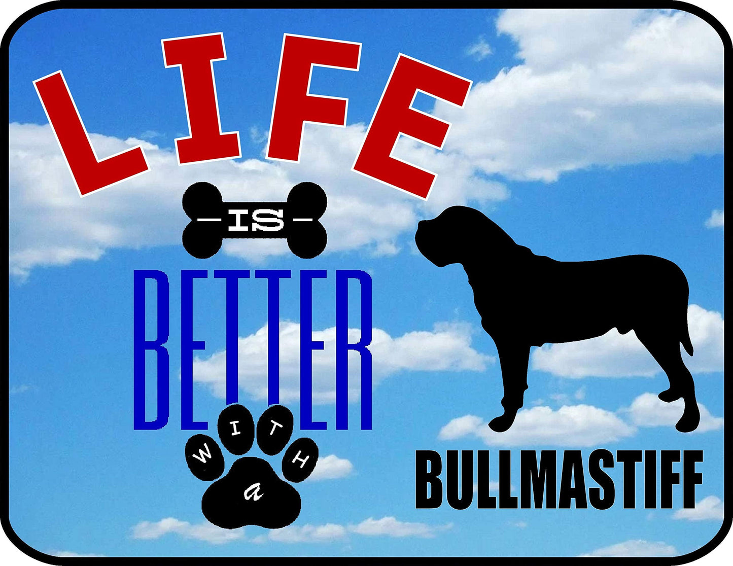 Life is Better with a Bullmastiff 11.5 inch by 9 inch Laminated Dog Sign