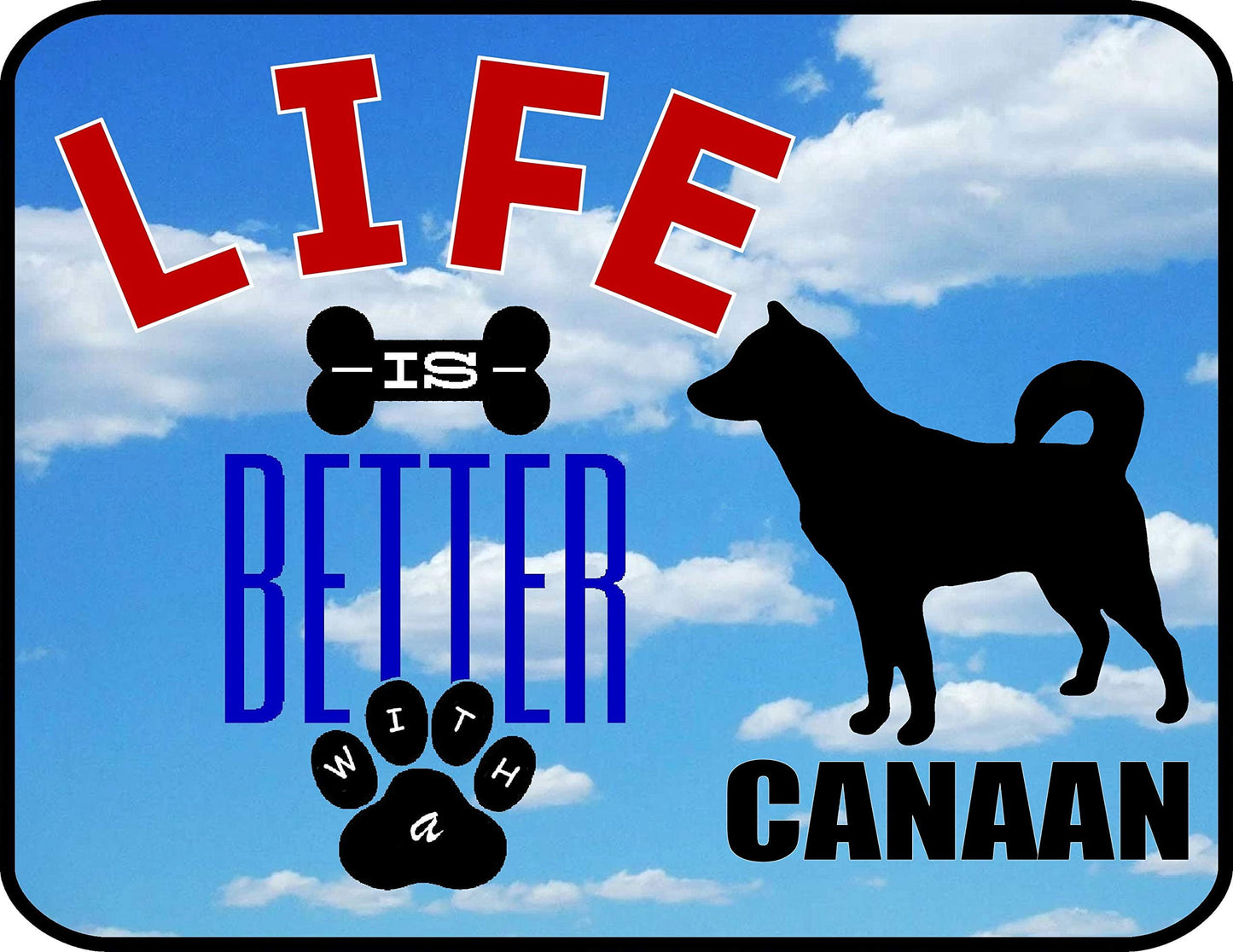 Life is Better with a Canaan 11.5 inch by 9 inch Laminated Dog Sign