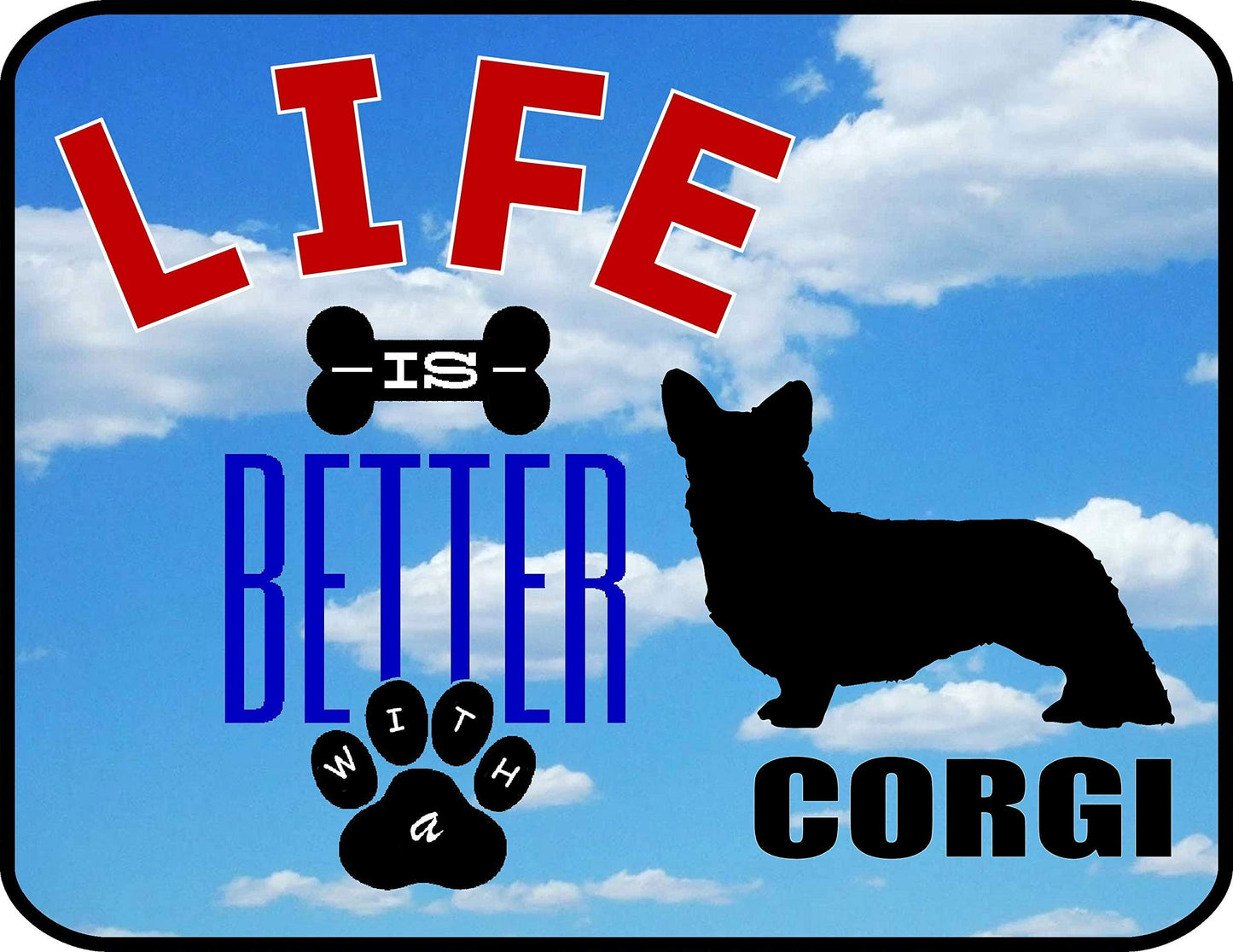 Life is Better with a Corgi 11.5 inch by 9 inch Laminated Dog Sign
