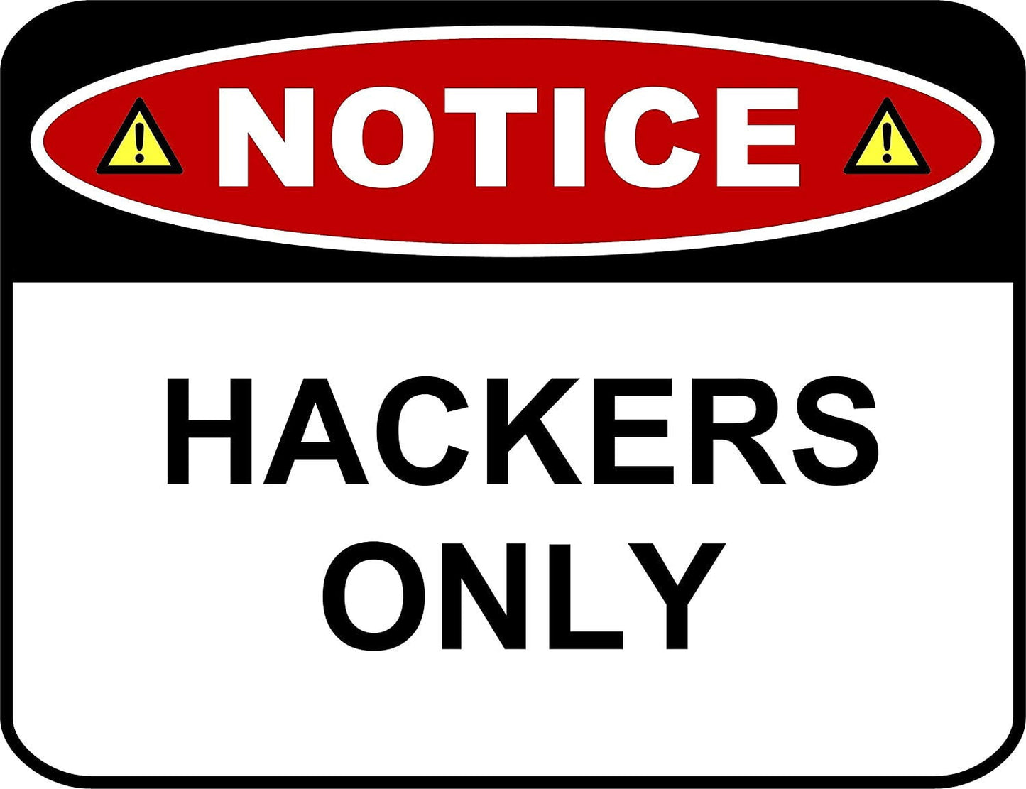 Notice Hackers Only 11.5 " x 9" Laminated Funny Sign