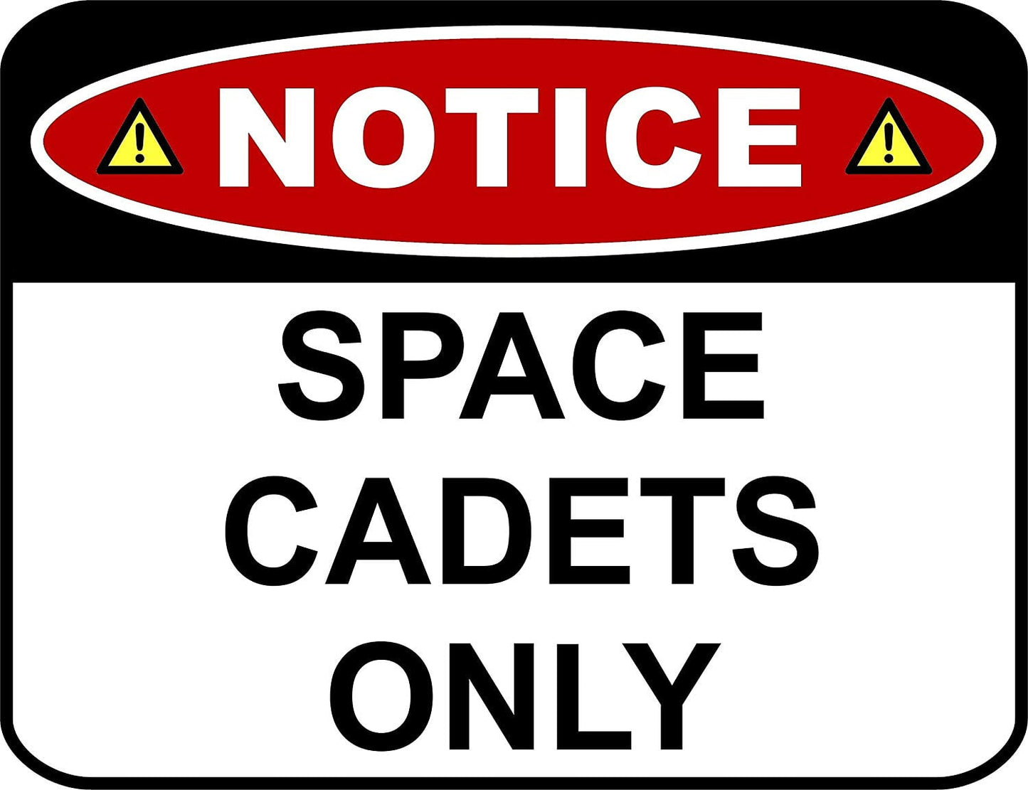 Notice Space Cadets Only 11.5" x 9" Laminated Funny Sign