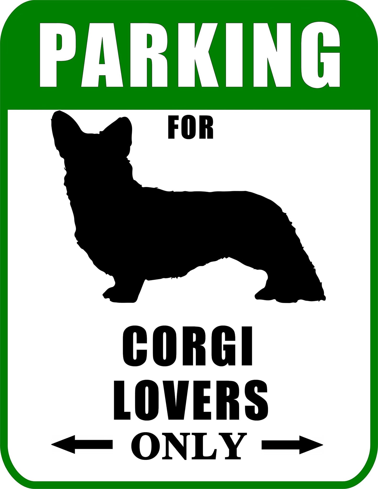 Not Just for Cars Parking for Corgi Lovers Only 9W x 11.5H Laminated Dog Sign