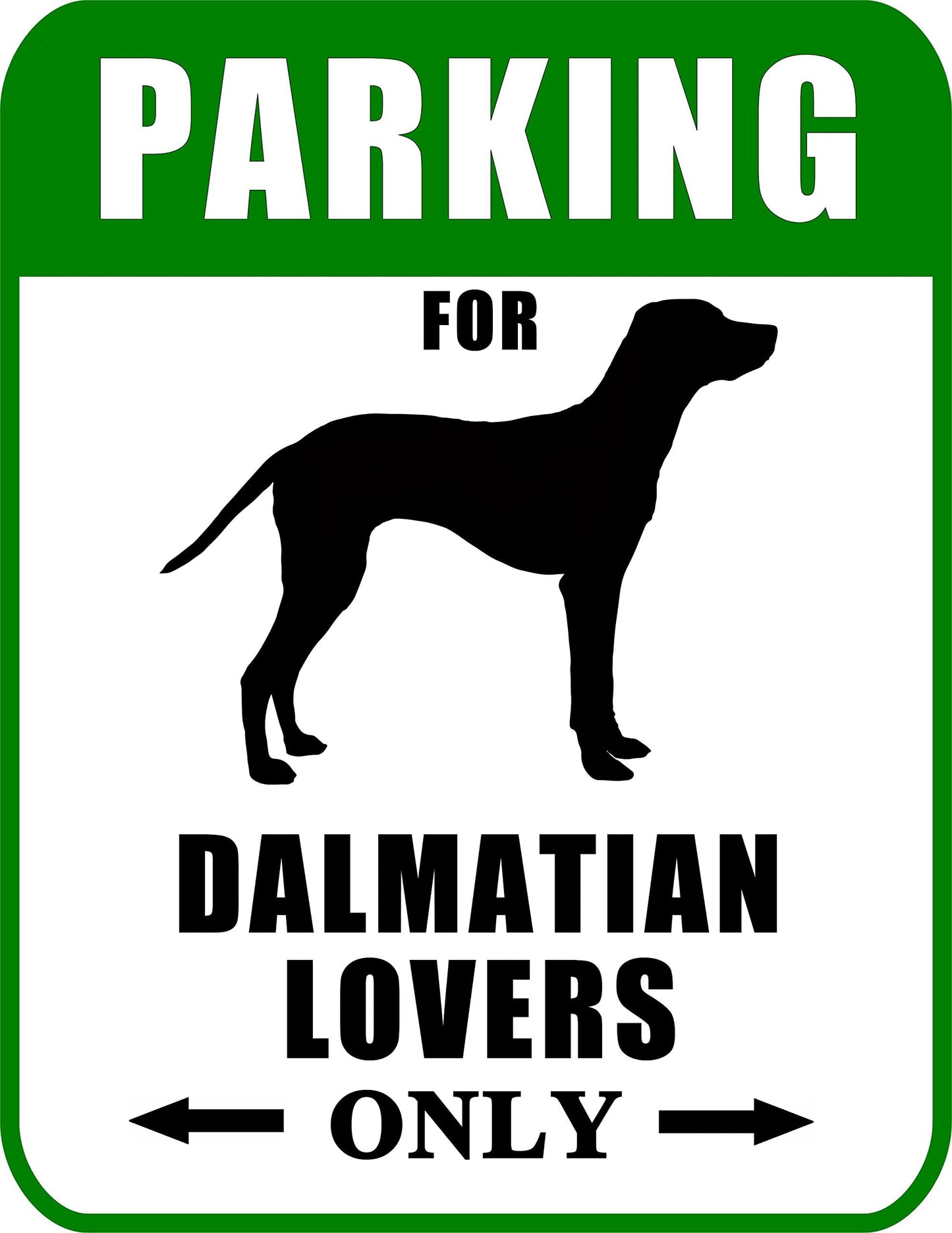 Not Just for Cars Parking for Dalmatian Lovers Only 9W x 11.5H Laminated Dog Sign