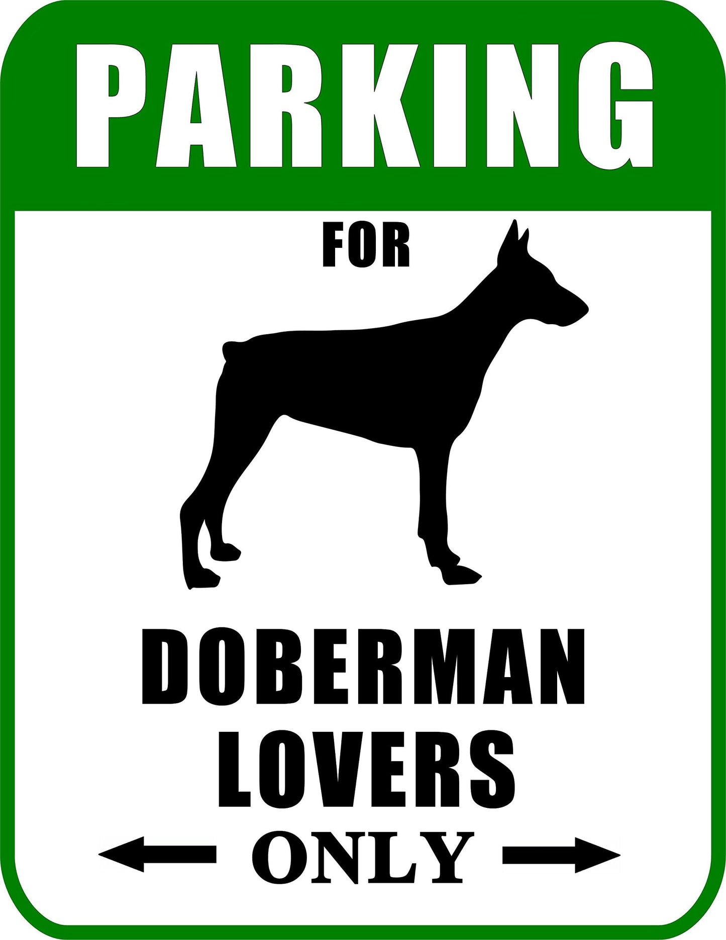 Not Just for Cars Parking for Doberman Lovers Only 9W x 11.5H Laminated Dog Sign