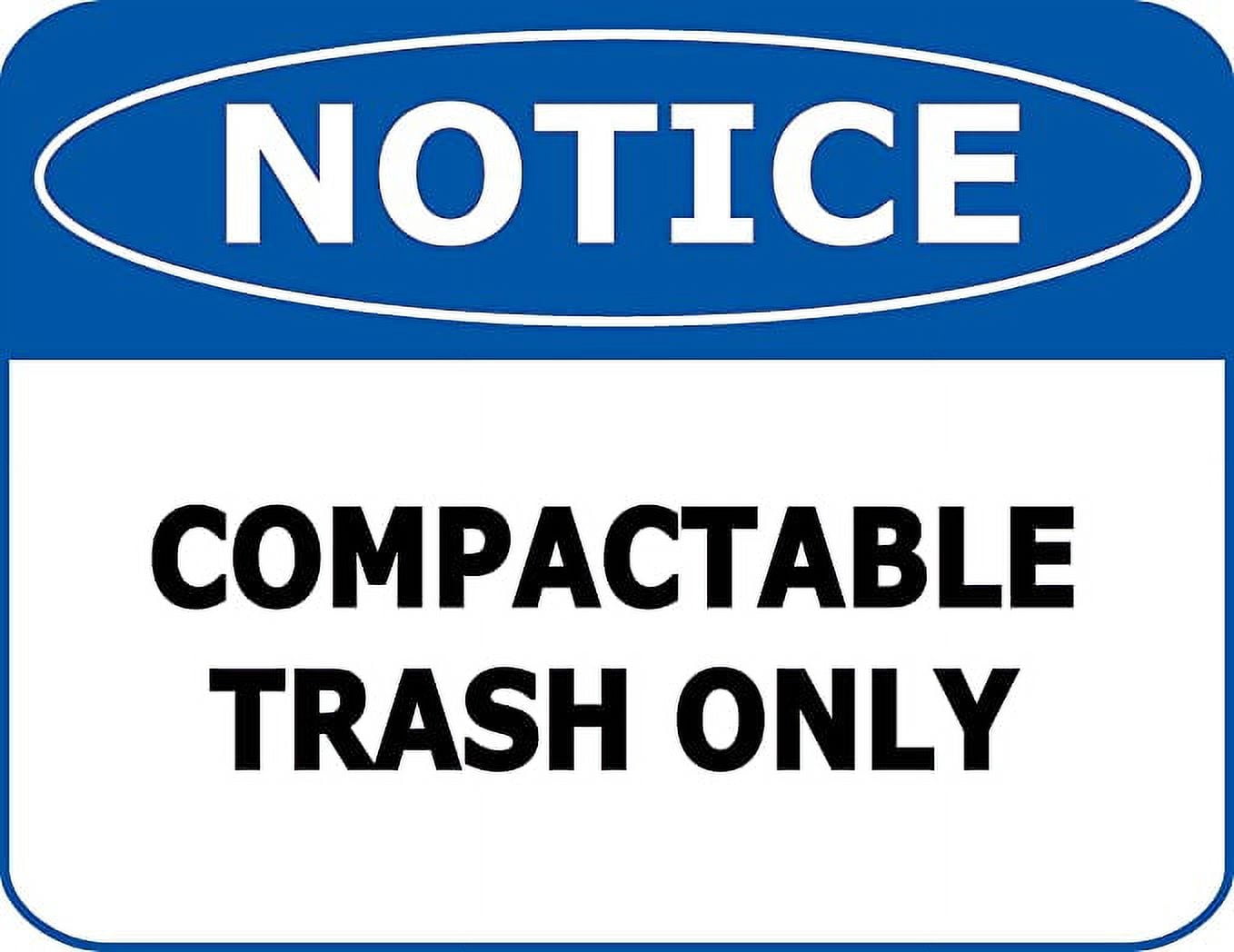 Notice Compactable Trash Only 11.5 inch 9 inch Laminated OSHA Safety Sign