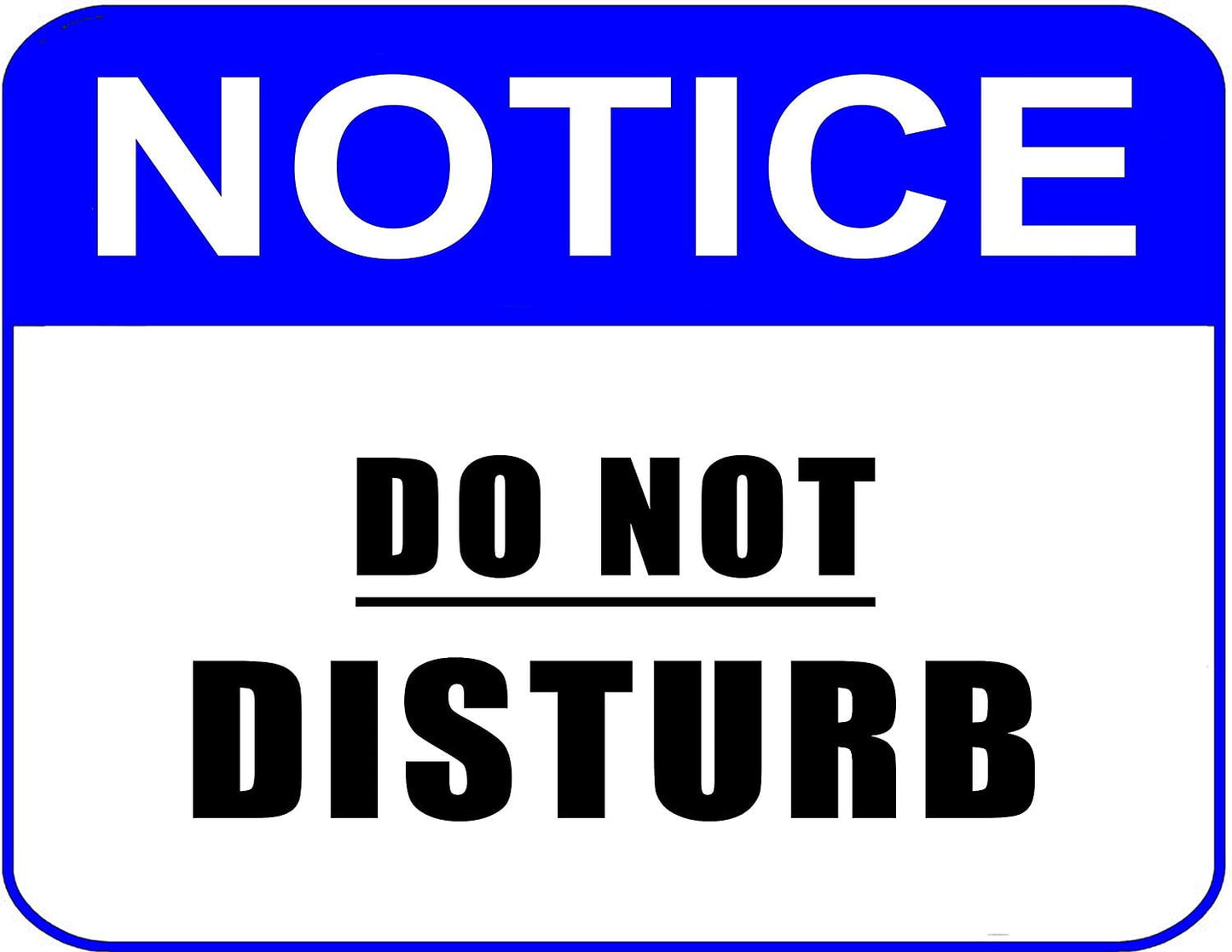 Notice Do Not Disturb 11.5" x 9" Laminated Sign