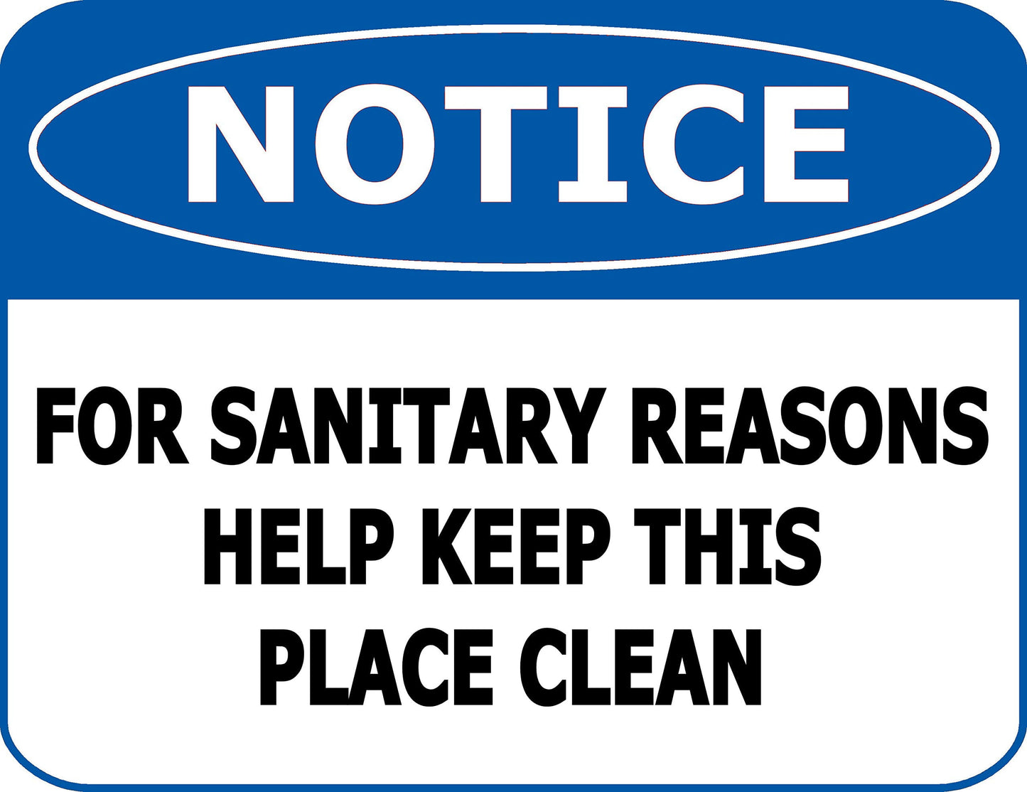 Notice Sanitary Reasons Help Keep This Place Clean 11.5 inch 9 inch Laminated OSHA Safety Sign