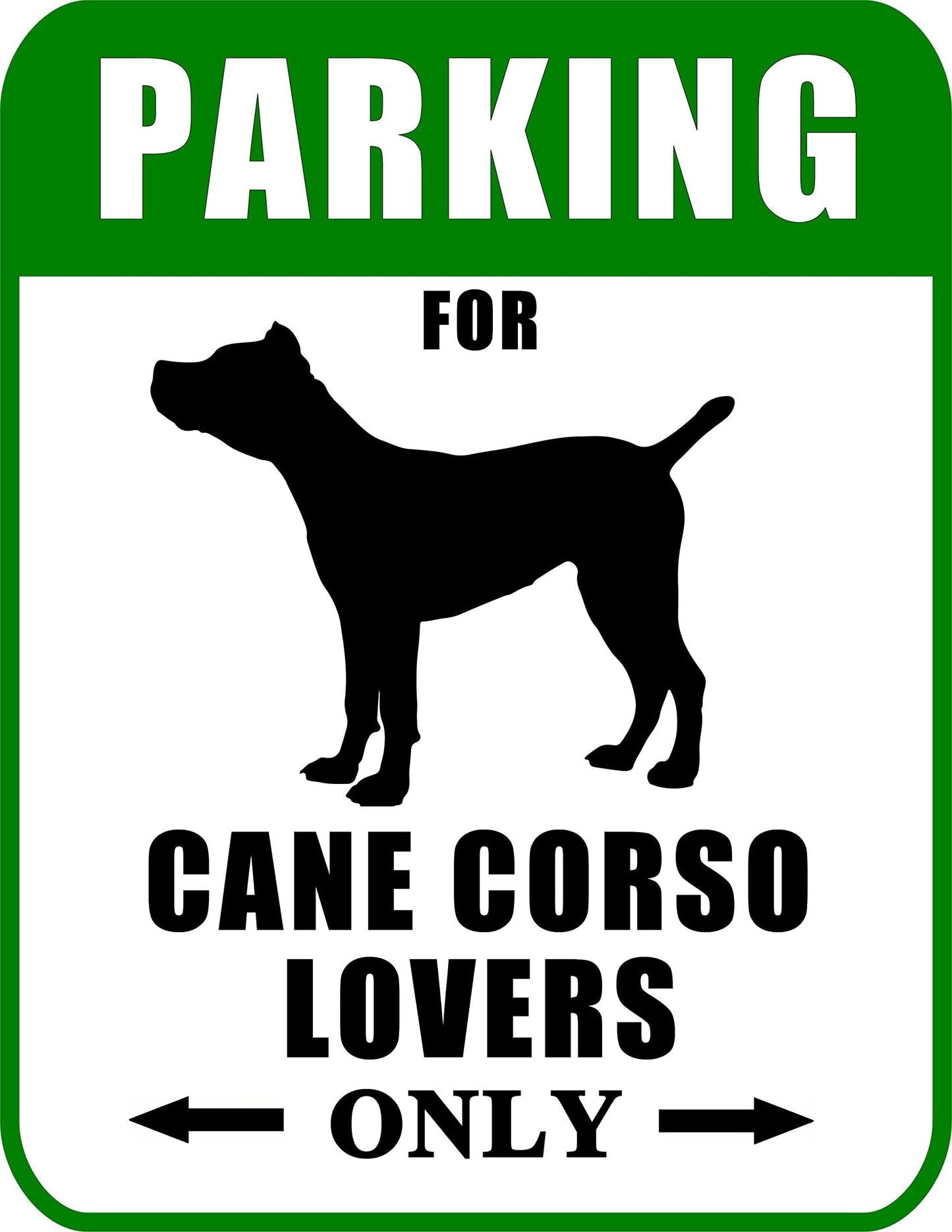 Parking for Cane Corso Lovers Only 9 W x 11.5 H Laminated Dog Sign