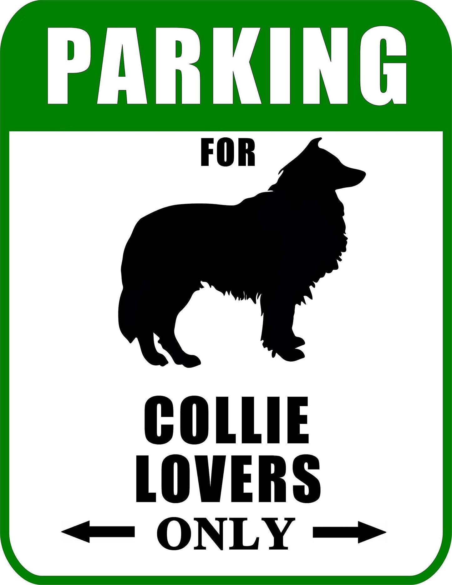 Parking for Collie Lovers Only 9 W x 11.5 H Laminated Dog Sign