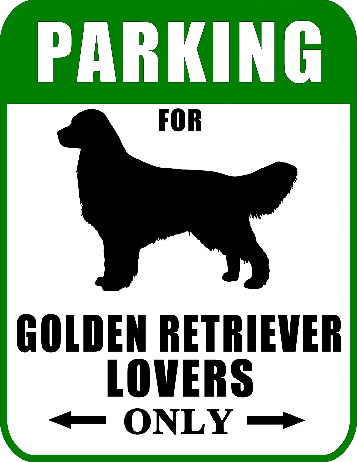 Parking for Golden Retriever Lovers Only 9 W x 11.5 H Laminated Dog Sign