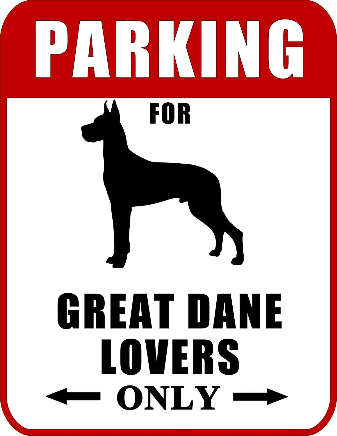 Parking for Great Dane Lovers Only (Red Ver.) 9 W x 11.5 H Laminated Dog Sign