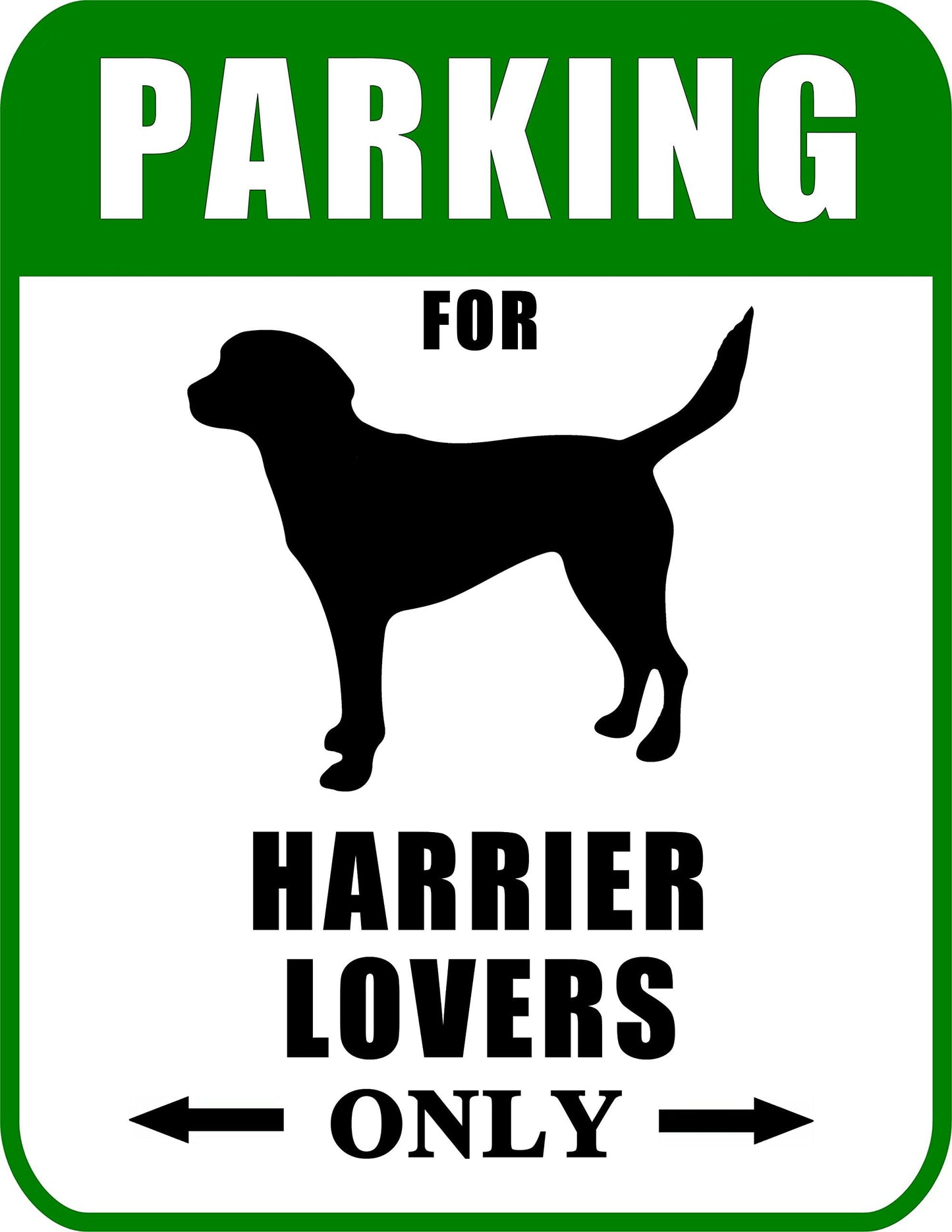 Parking for Harrier Lovers Only 9 W x 11.5 H Laminated Dog Sign