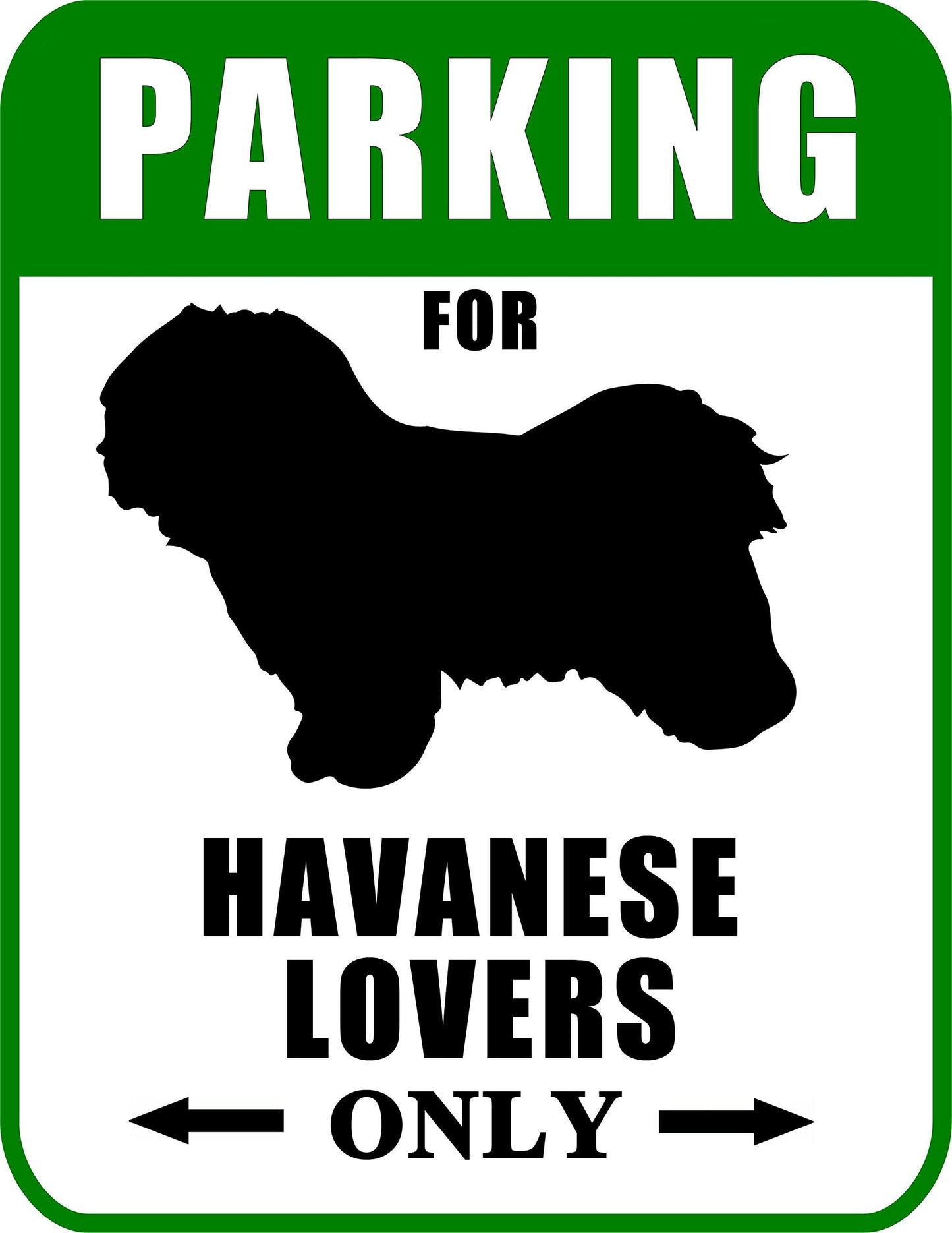 Parking for Havanese Lovers Only 9 W x 11.5 H Laminated Dog Sign