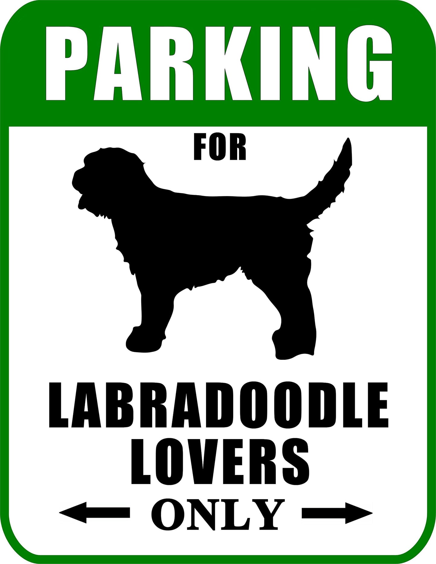 Parking for Labradoodle Lovers Only 9 W x 11.5 H Laminated Dog Sign